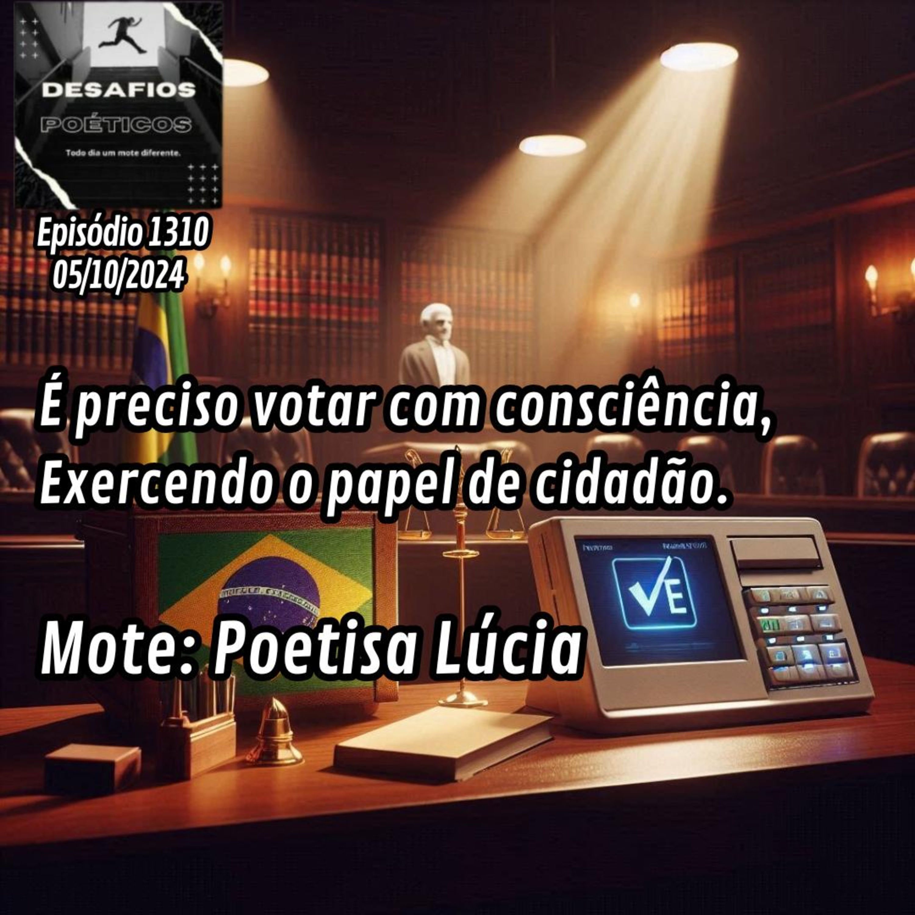 É preciso votar com consciência, exercendo o papel de cidadão. Mote: Poetisa Lúcia, #1310