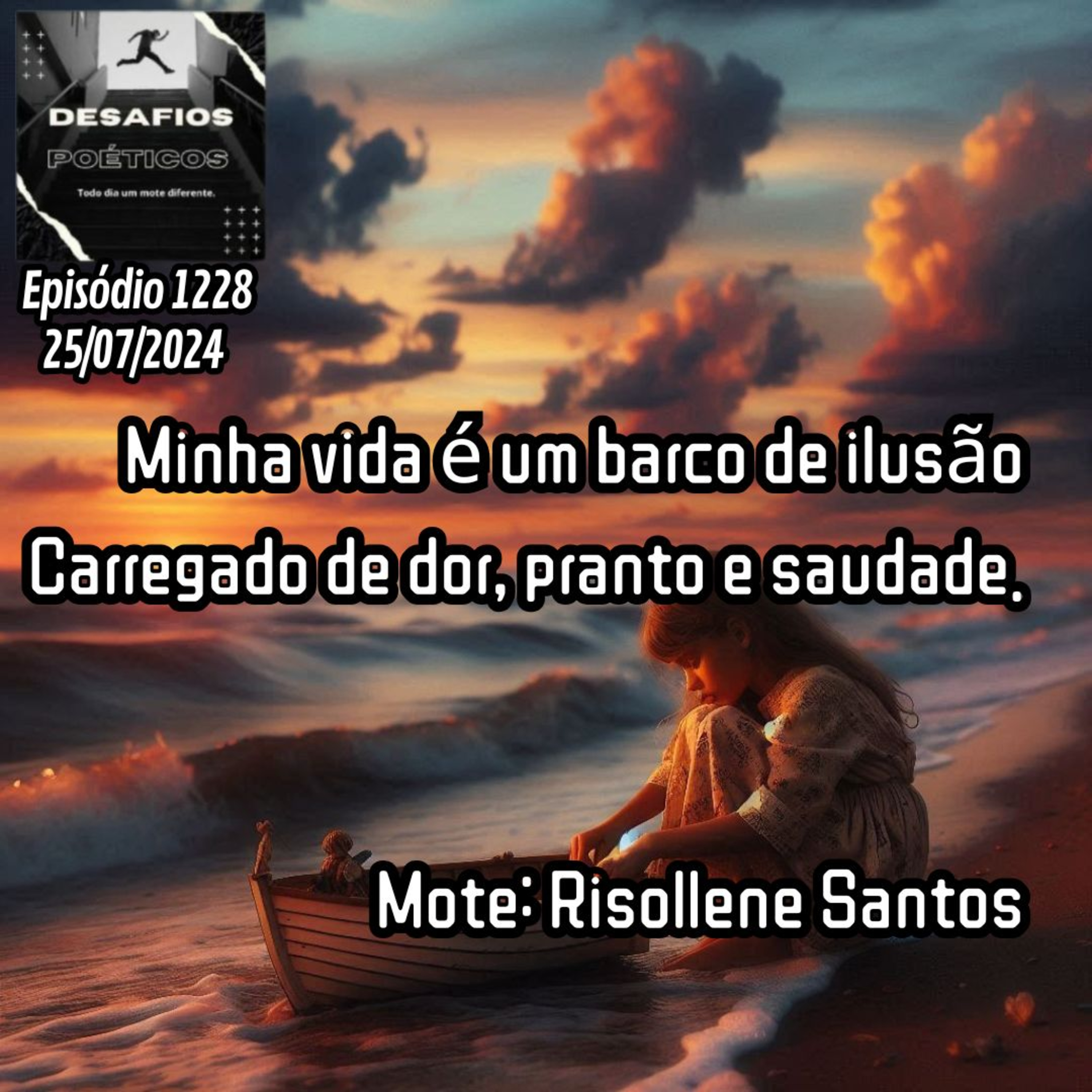 Minha vida é um barco de ilusão, carregado de dor, pranto e saudade. Mote: Risollene Santos #1228