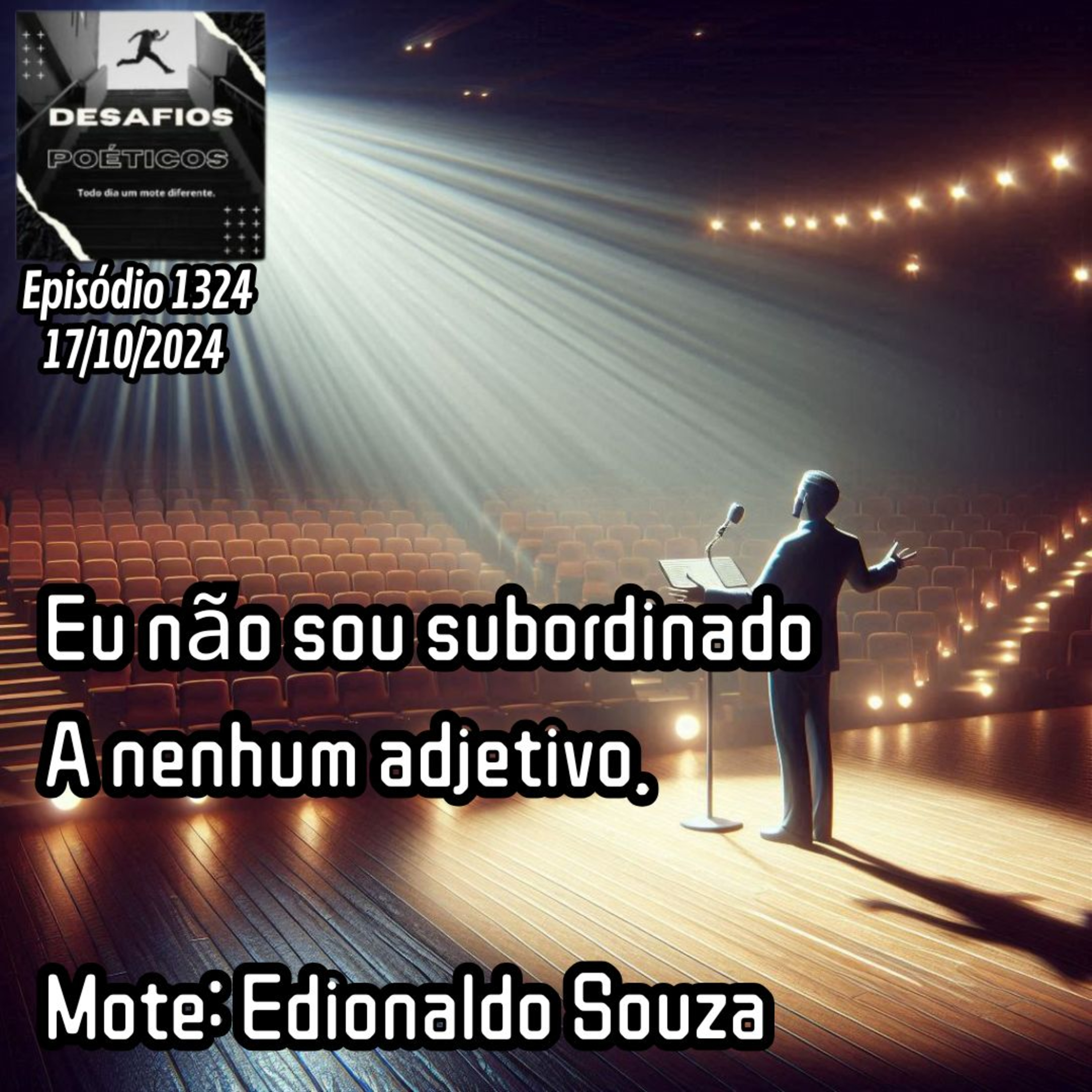 Eu não sou subordinado, a nenhum adjetivo. Mote: Edionaldo Souza. #1324 episode artwork
