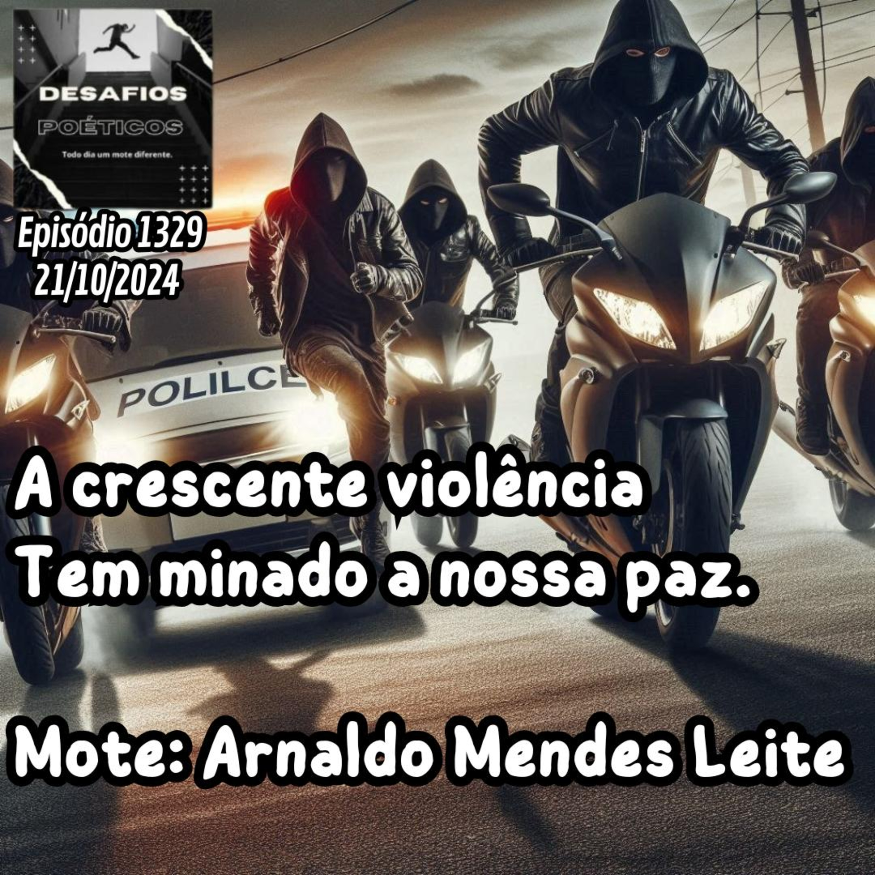 A crescente violência, tem minado a nossa paz. Mote: Arnaldo Mendes Leite #1329 episode artwork