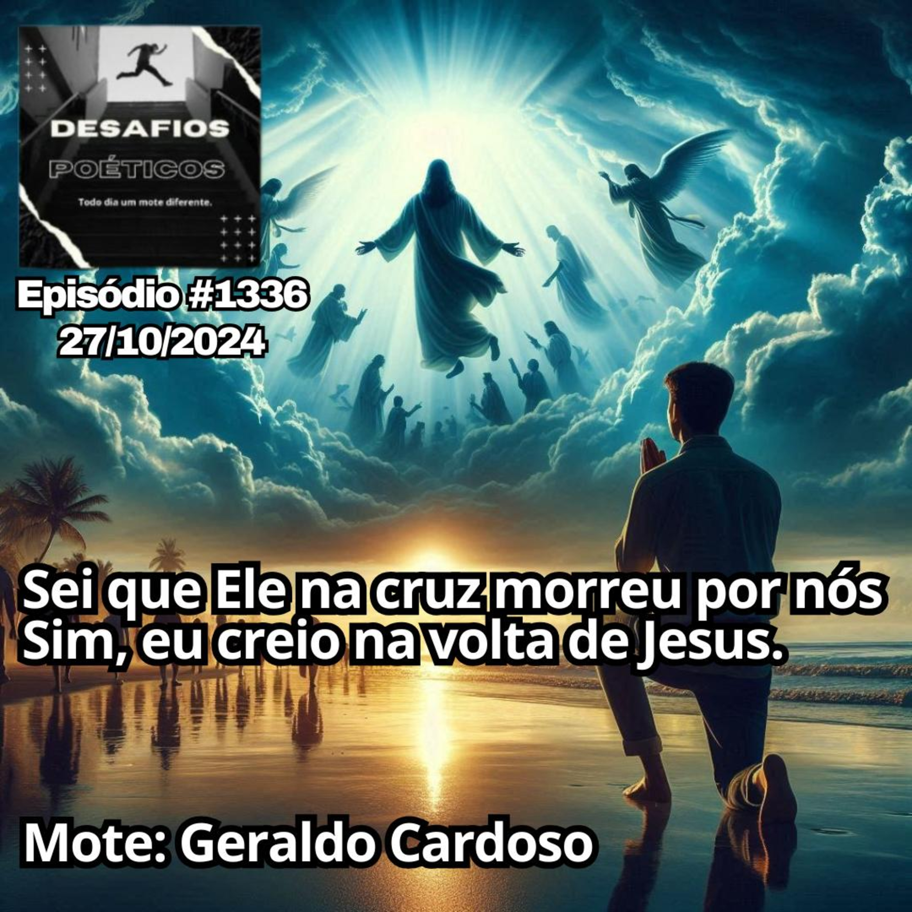 Sei que Ele na cruz morreu por nós, sim, eu creio na volta de Jesus. Mote: Geraldo Cardoso. #1336