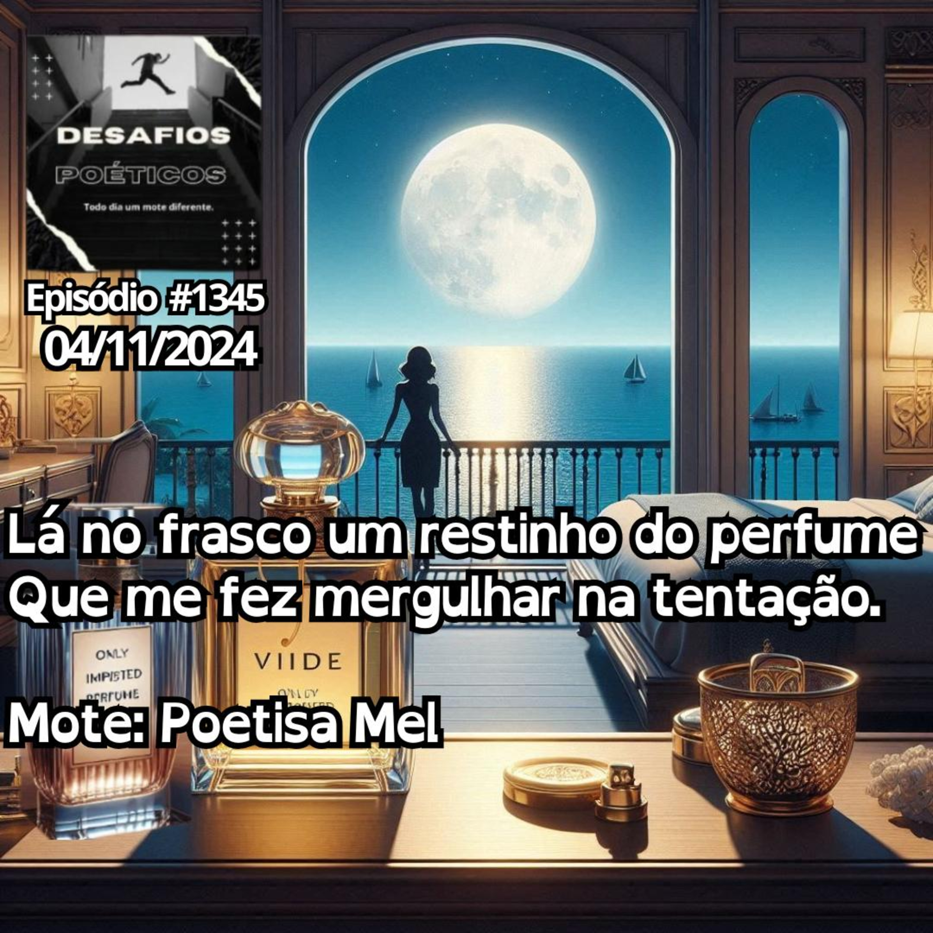 Lá no frasco um restinho do perfume, que me fez mergulhar na tentação. Mote: Poetisa Mel. #1345 episode artwork
