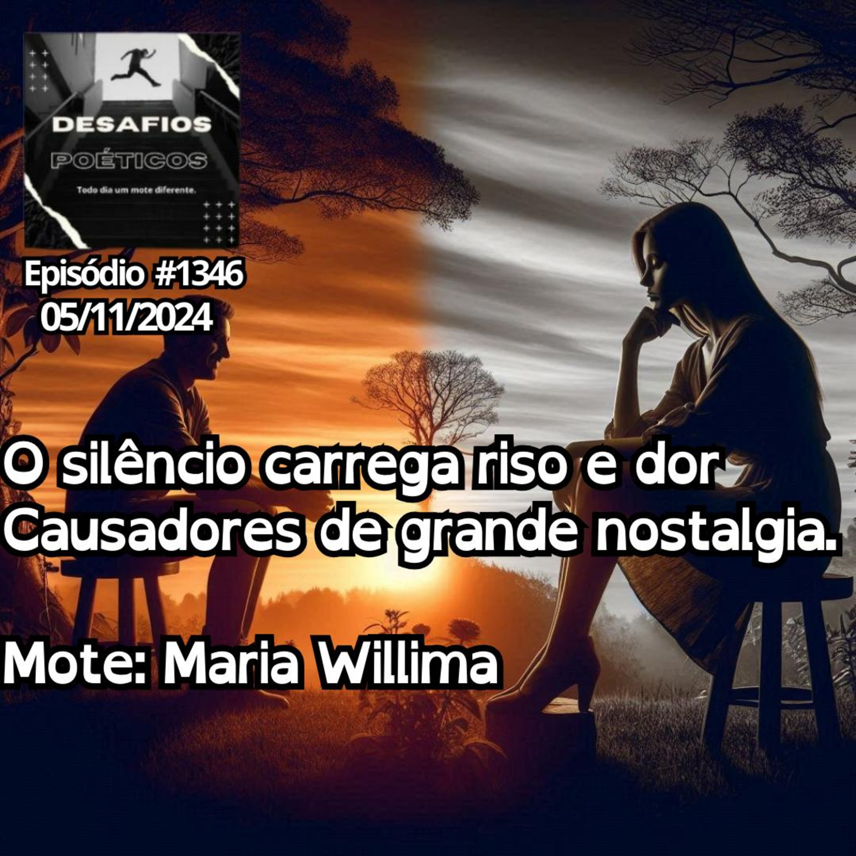O silêncio carrega riso e dor, causadores de grande nostalgia. Mote: Maria Willima. #1346 episode artwork