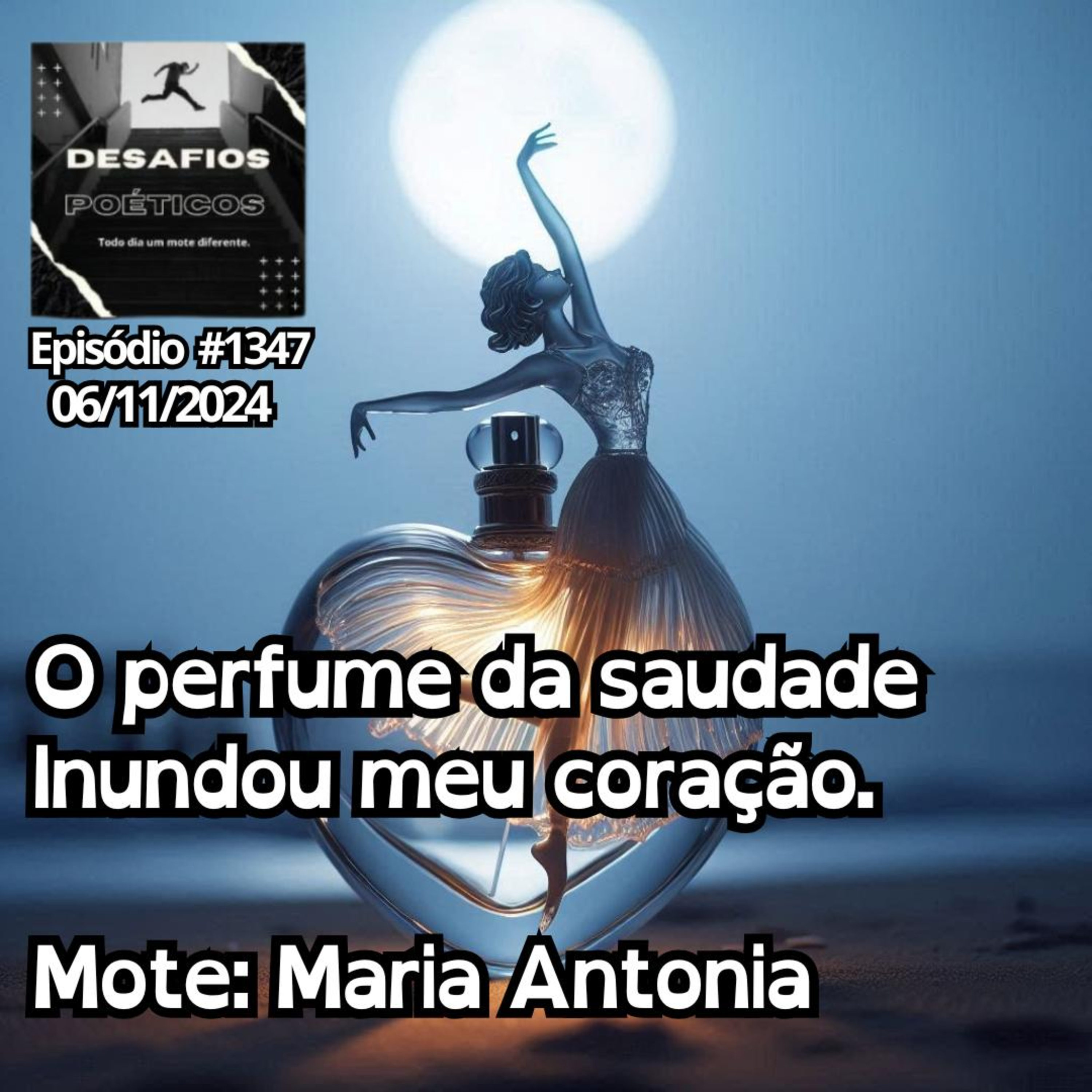 O perfume da saudade, inundou meu coração. Mote: Maria Antonia. #1347 episode artwork