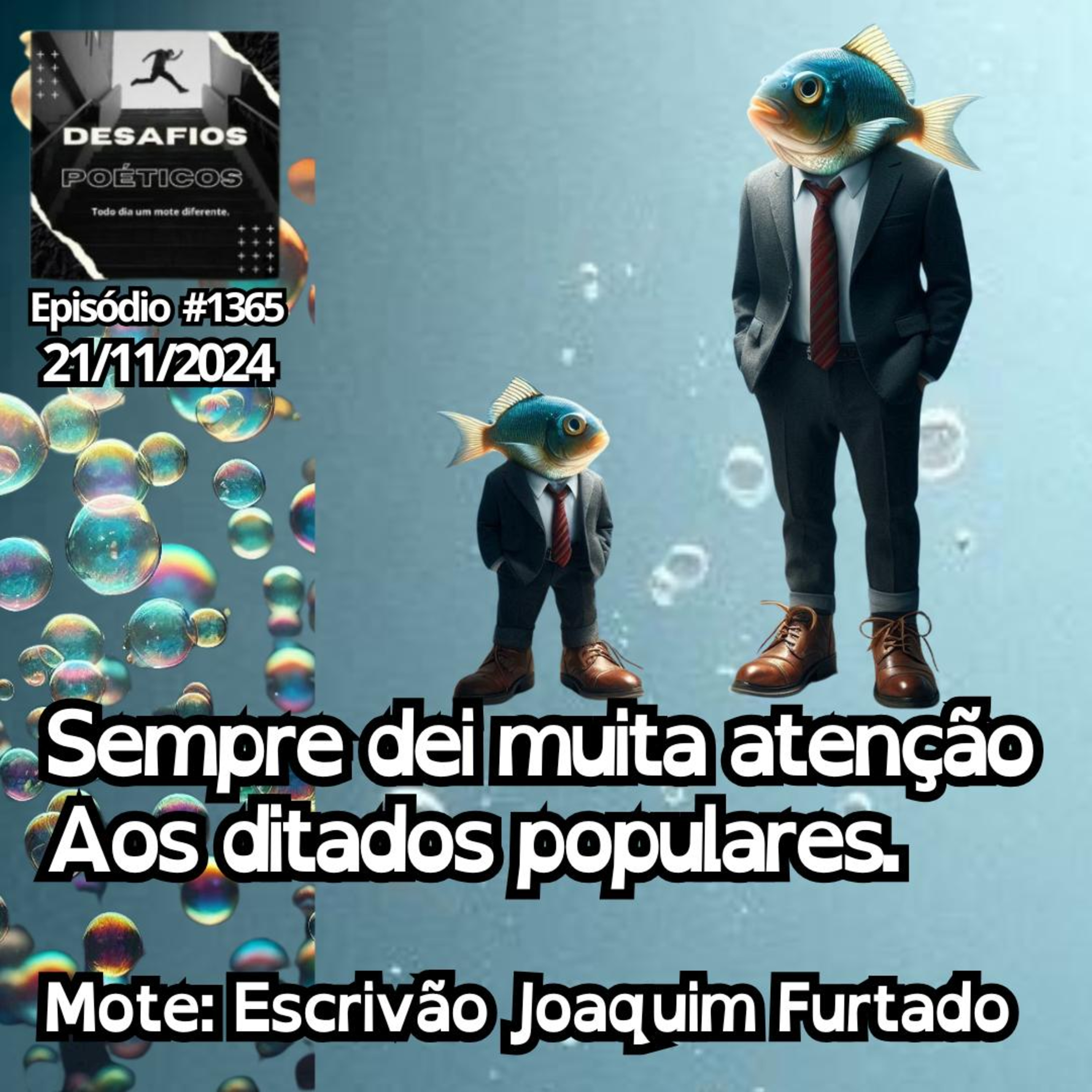 Sempre dei muita atenção, aos ditados populares. Mote: Escrivão Joaquim Furtado.#1365 episode artwork