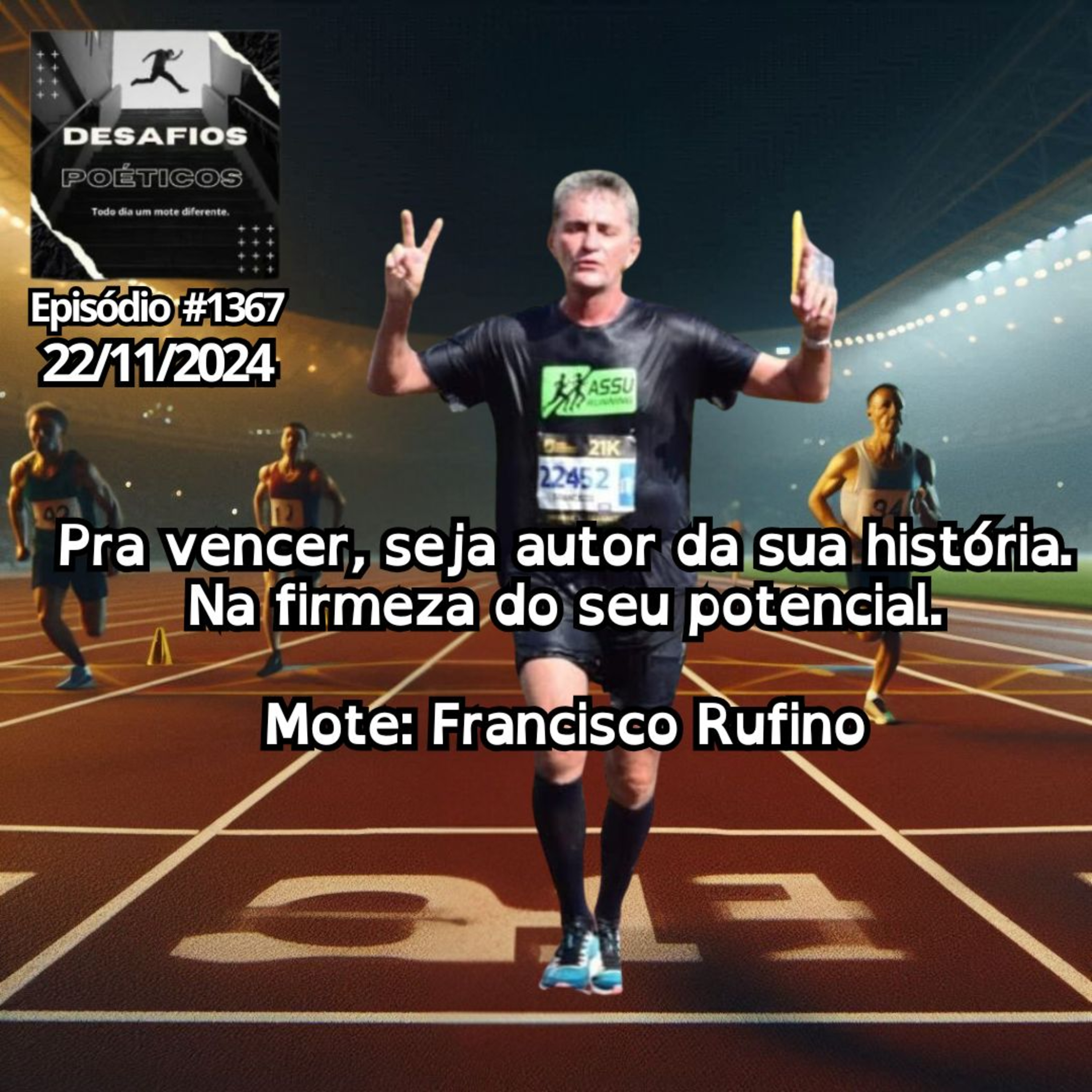 Pra vencer, seja autor da sua história, na firmeza do seu potencial. Mote: Francisco Rufino. #1367 episode artwork