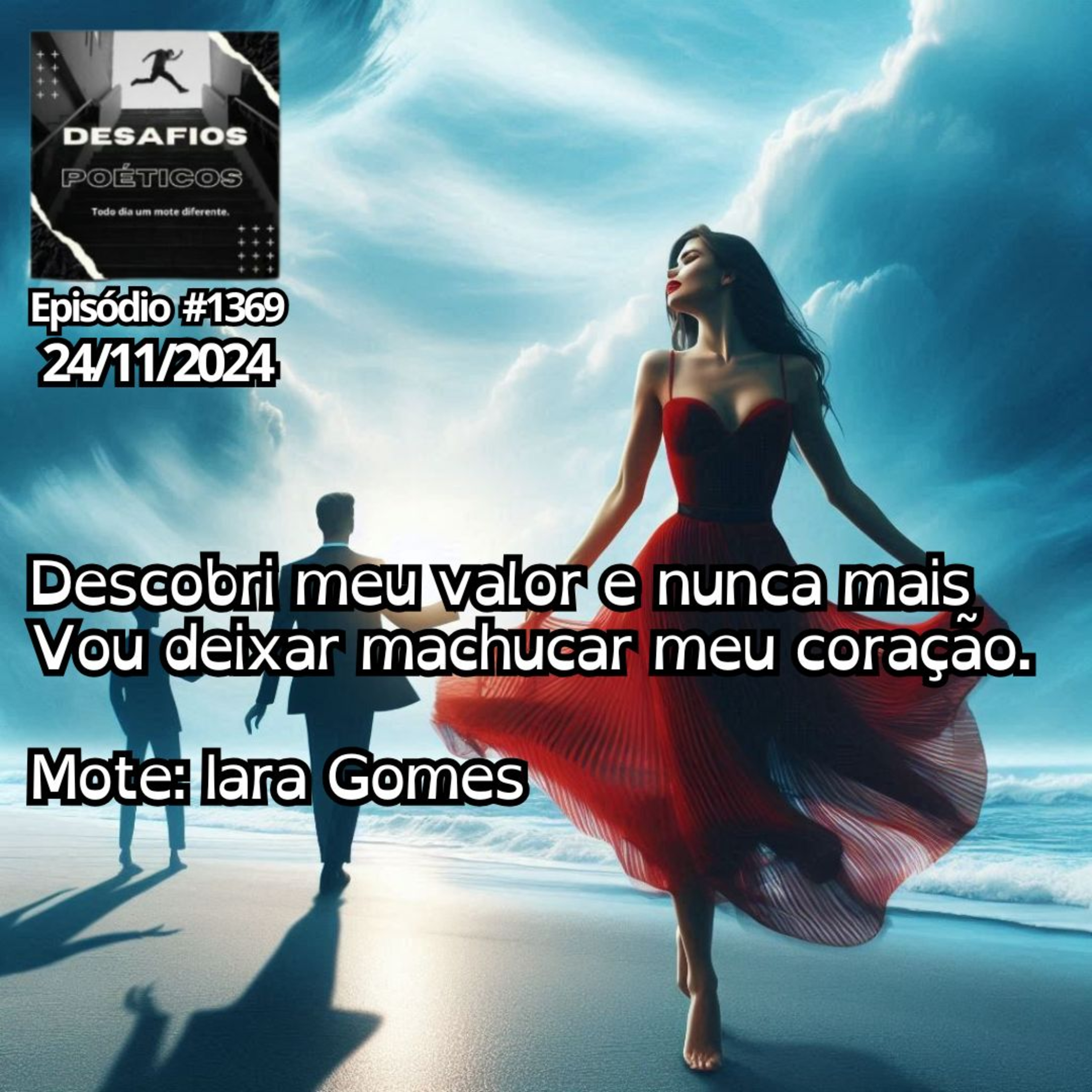 Descobri meu valor e nunca mais, vou deixar machucar meu coração. Mote: Iara Gomes. #1369 episode artwork