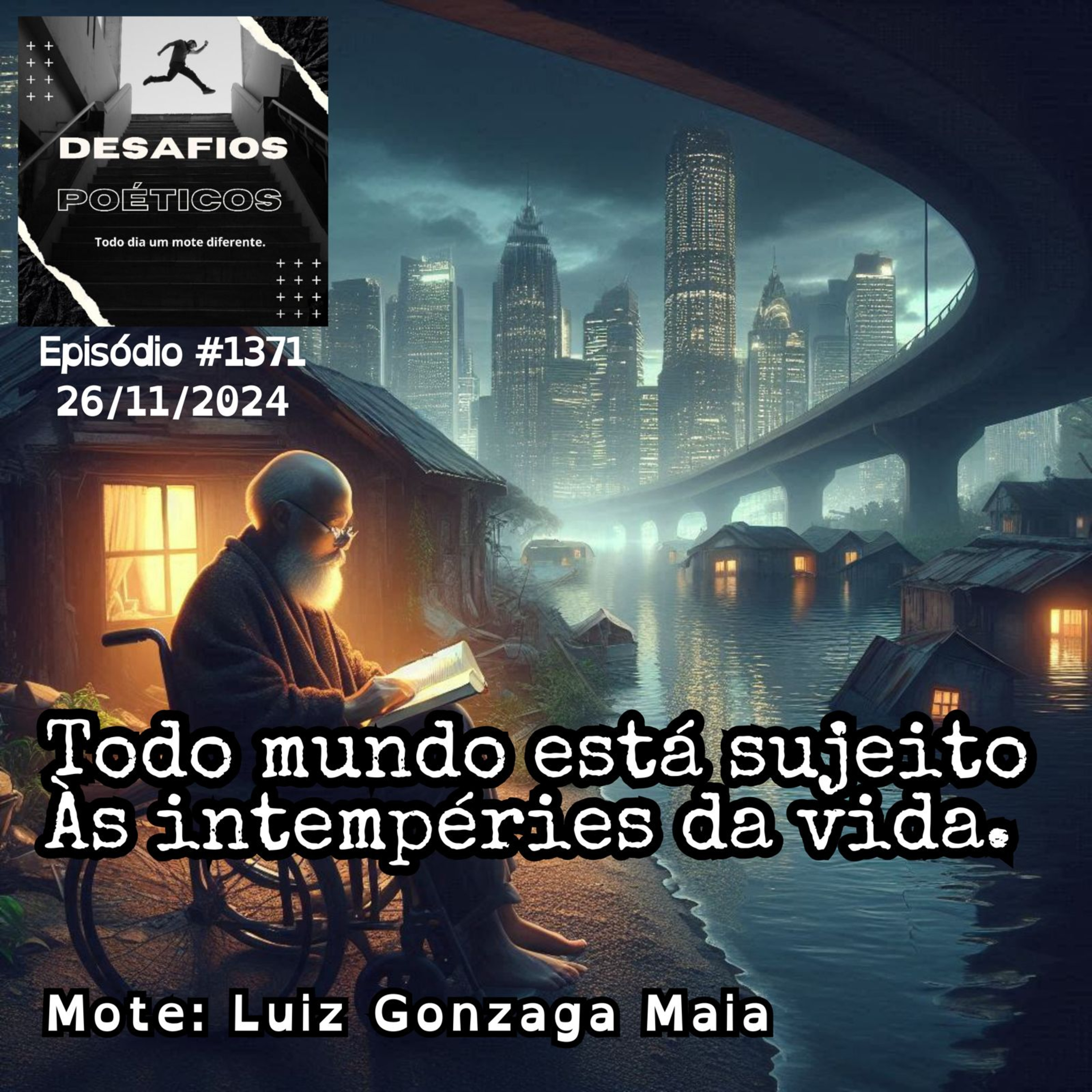 Todo mundo está sujeito, às intempéries da vida. Mote: Luiz Gonzaga Maia. #1371