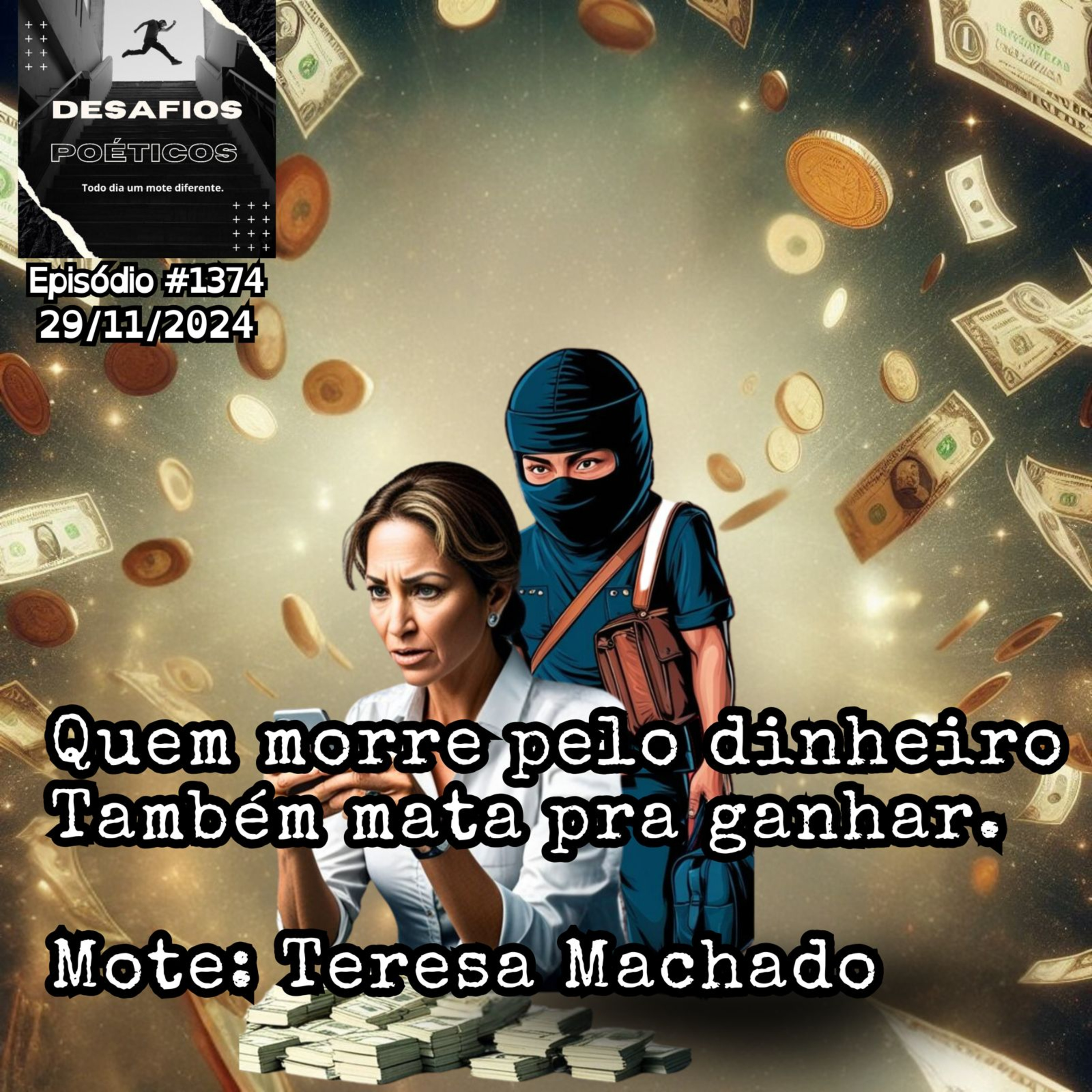 Quem morre pelo dinheiro, também mata pra ganhar. Mote: Teresa Machado. #1374 episode artwork