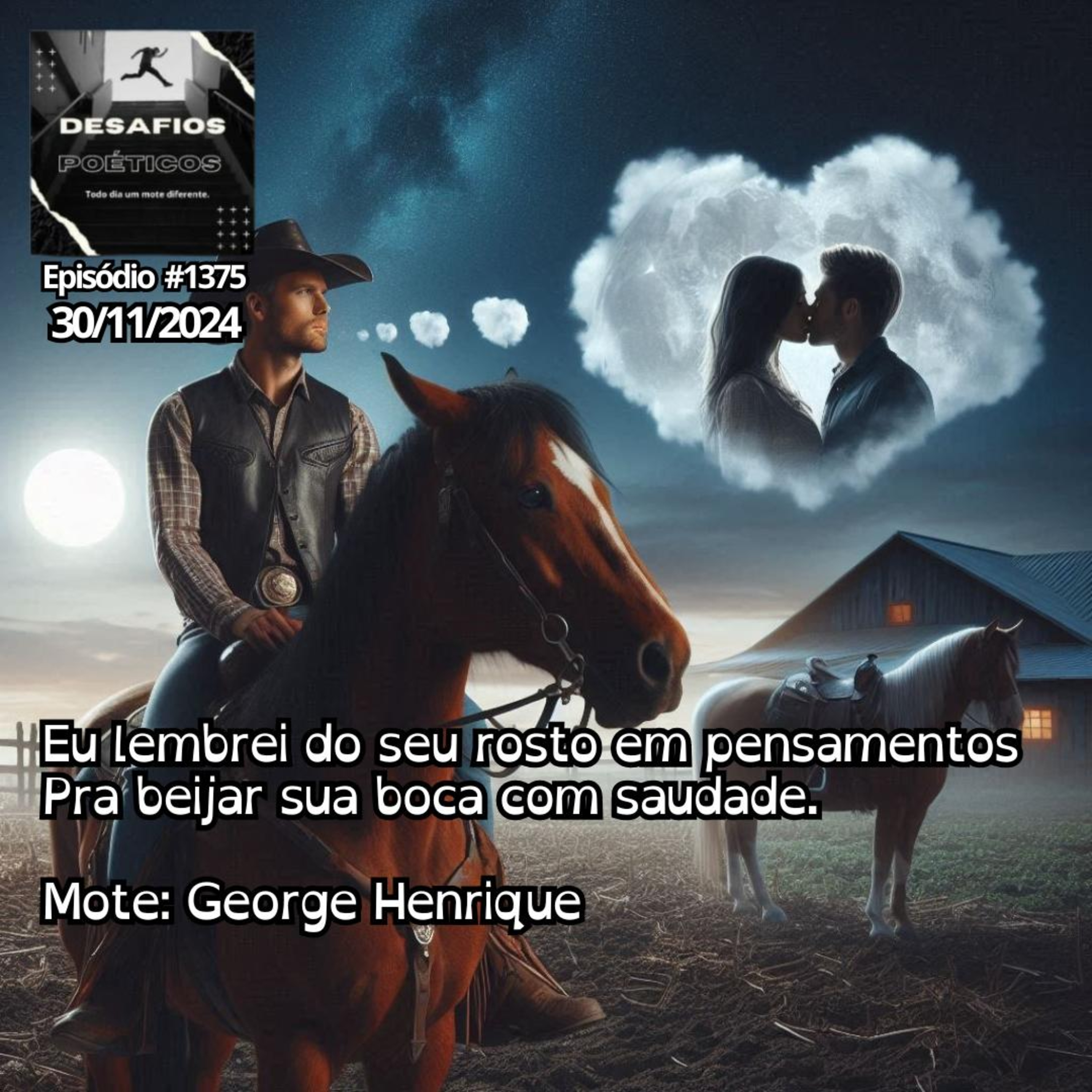 Eu lembrei do seu rosto em pensamentos, pra beijar sua boca com saudade. Mote: George Henrique. #1375 episode artwork