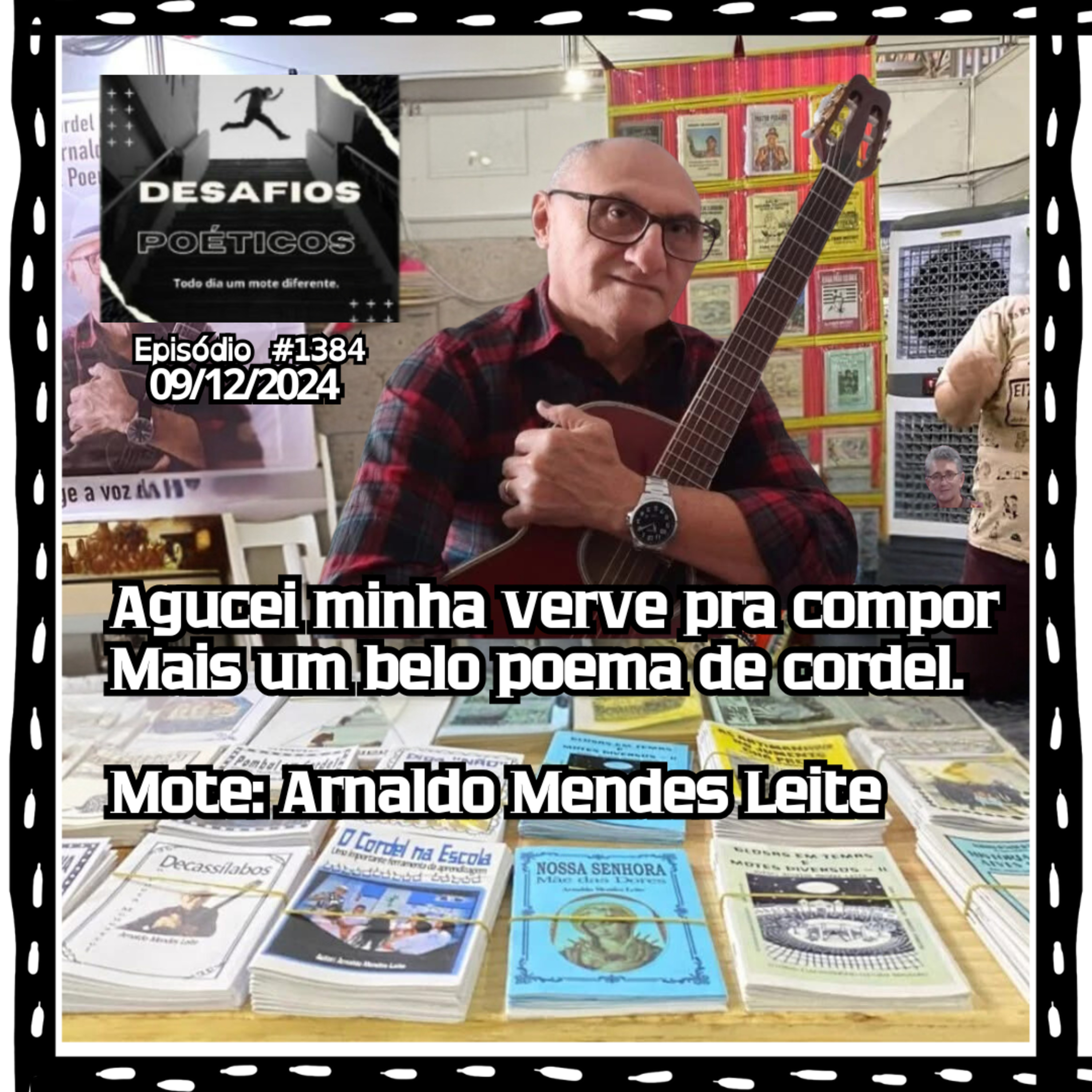 Agucei minha verve pra compor, mais um belo poema de cordel. Mote: Arnaldo Mendes Leite#1384 episode artwork