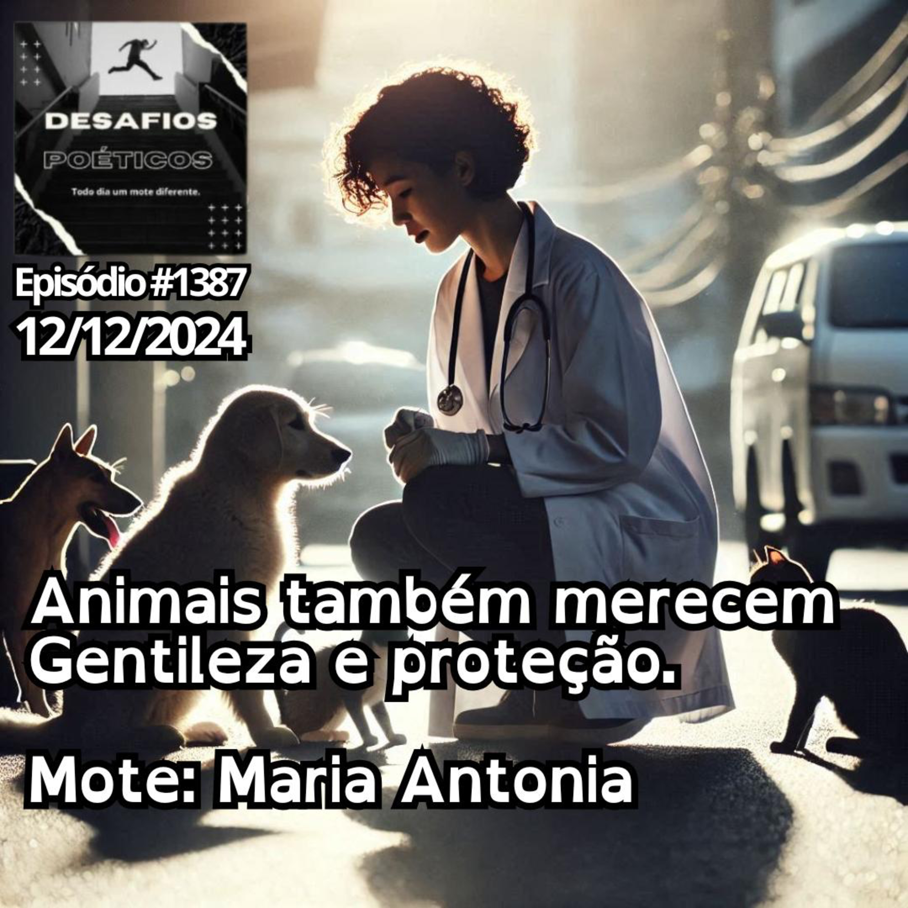 Animais também merecem, gentileza e proteção. Mote: Maria Antonia. #1387 episode artwork