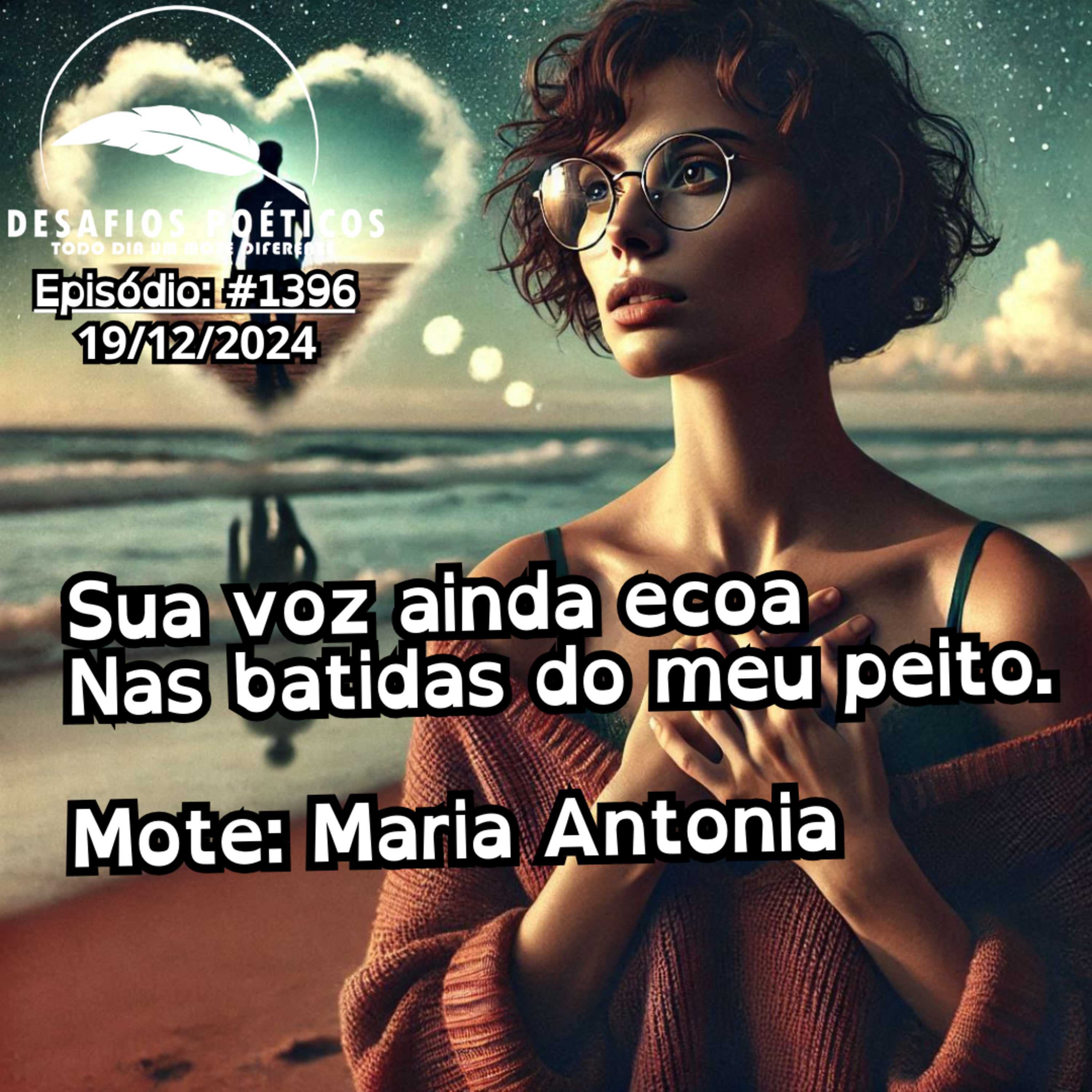 Sua voz ainda ecoa, nas batidas do meu peito. Mote: Maria Antonia. #1396 episode artwork