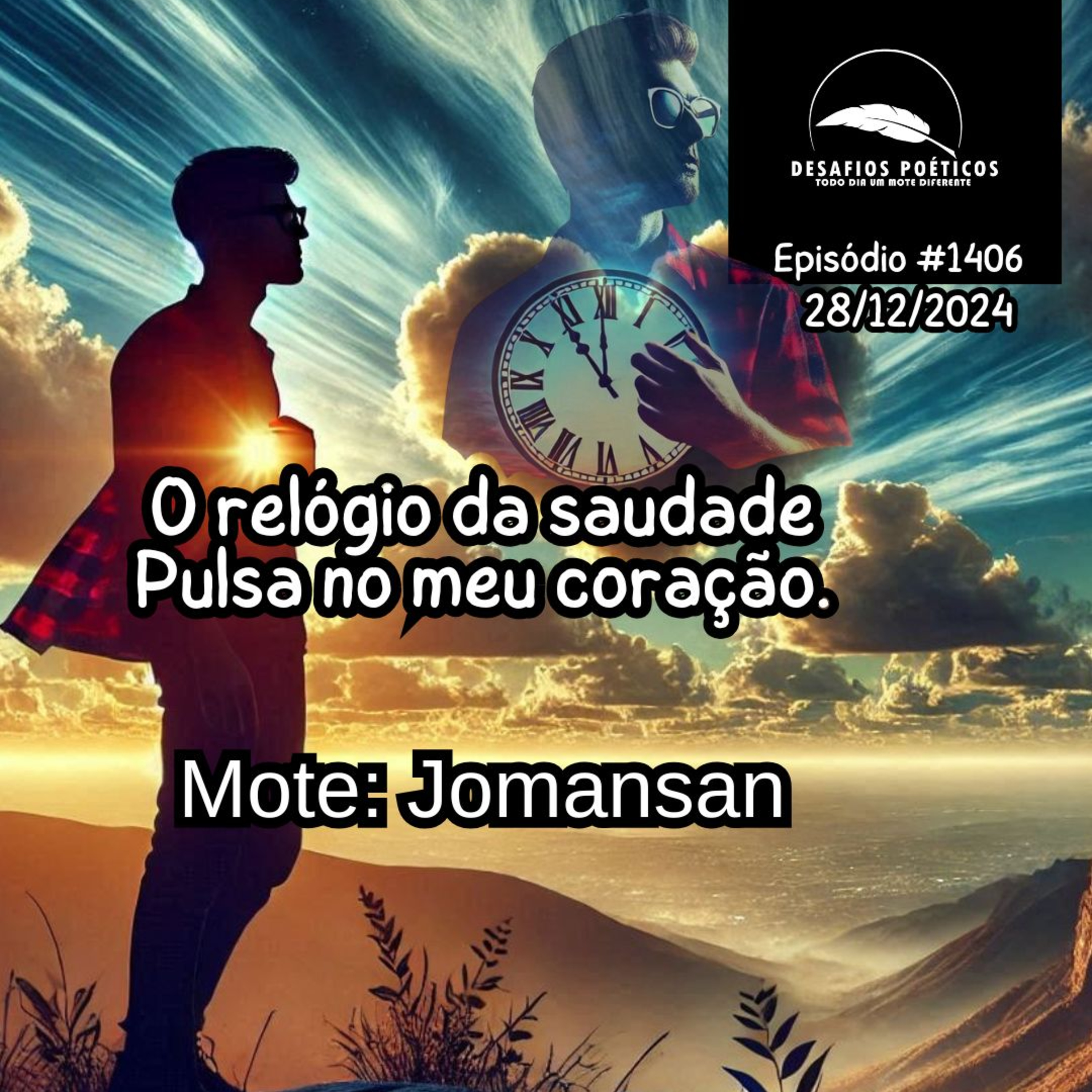 O relógio da saudade, pulsa no meu coração. Mote: Jomansan #1406