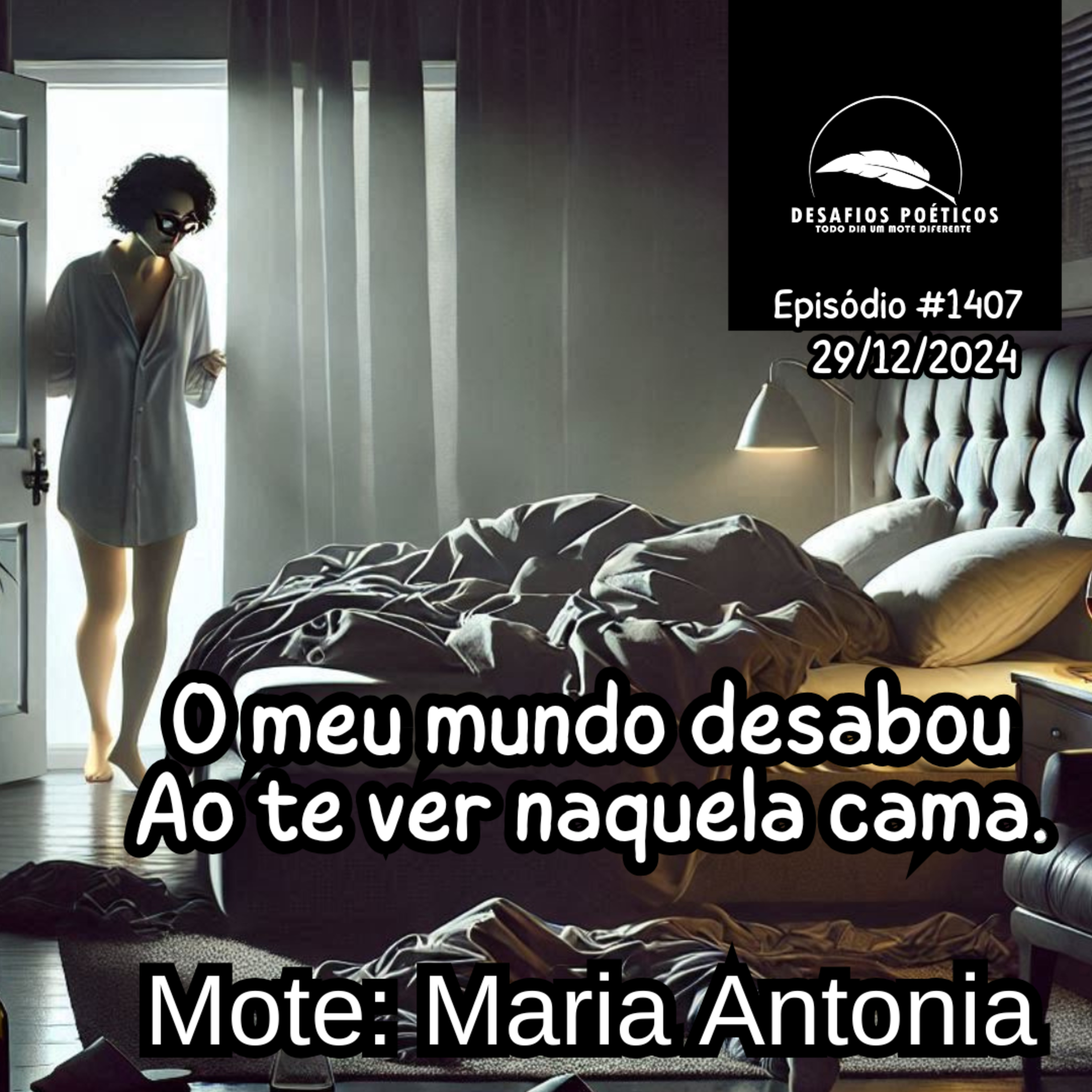 O meu mundo desabou, ao te ver naquela cama. Mote: Maria Antonia. #1407 episode artwork