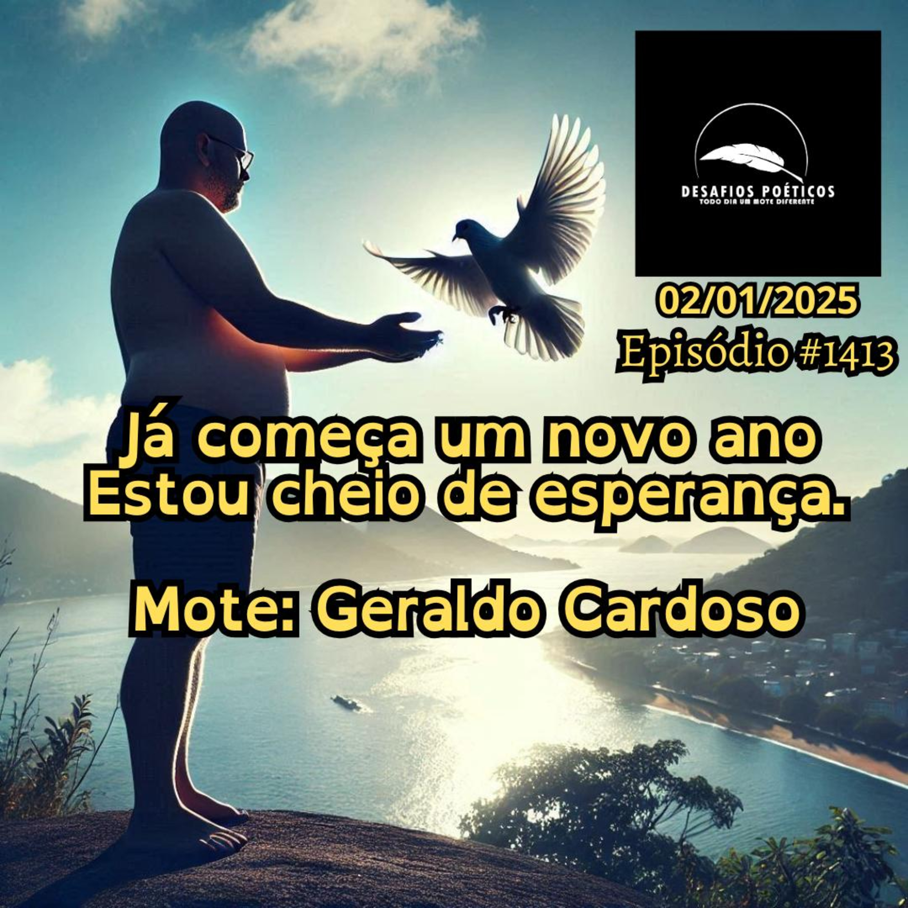 Já começa um novo ano, estou cheio de esperança. Mote: Geraldo Cardoso #1413 episode artwork