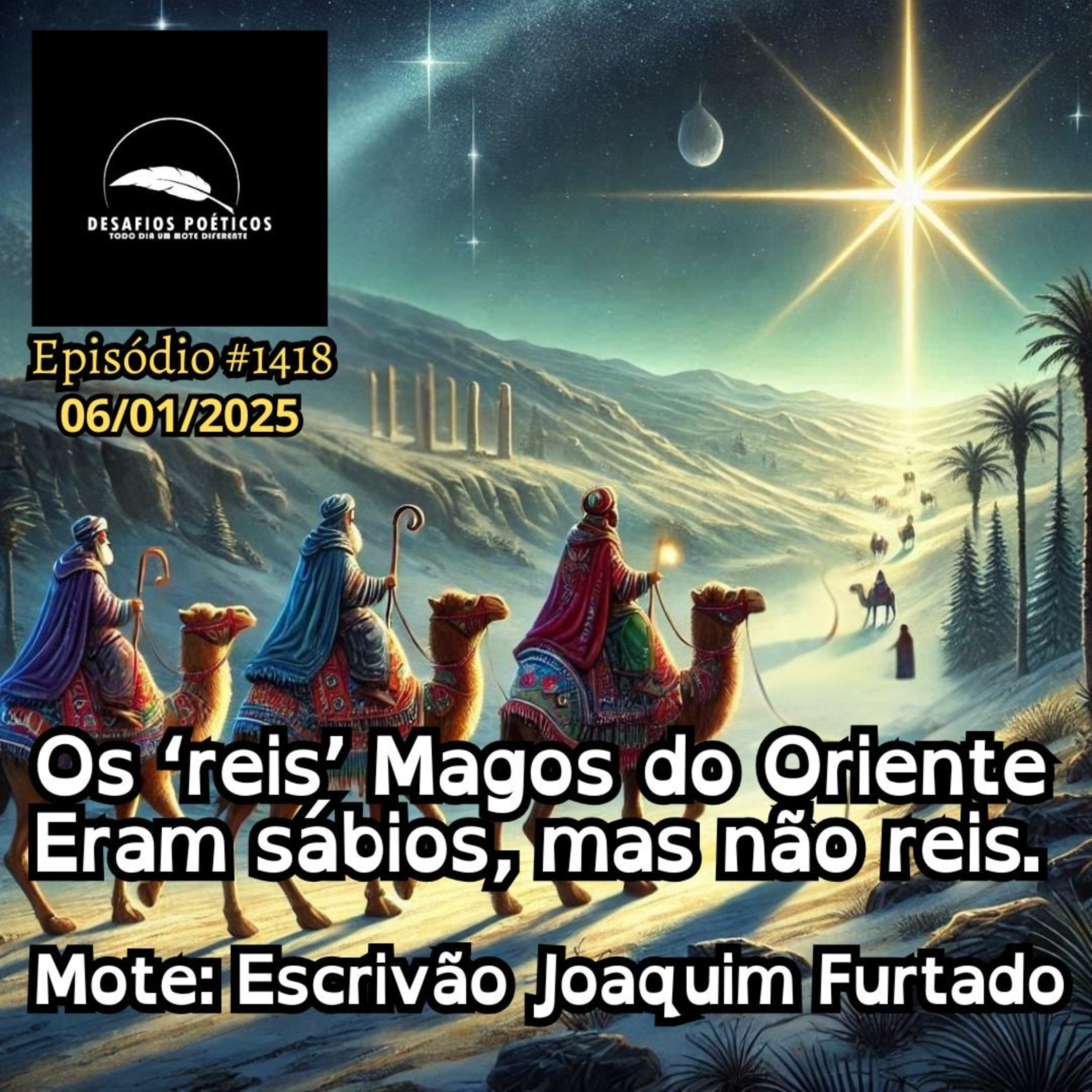 Os “reis” Magos do Oriente, eram sábios, mas não reis. Mote: Escrivão Joaquim Furtado. #1418 episode artwork
