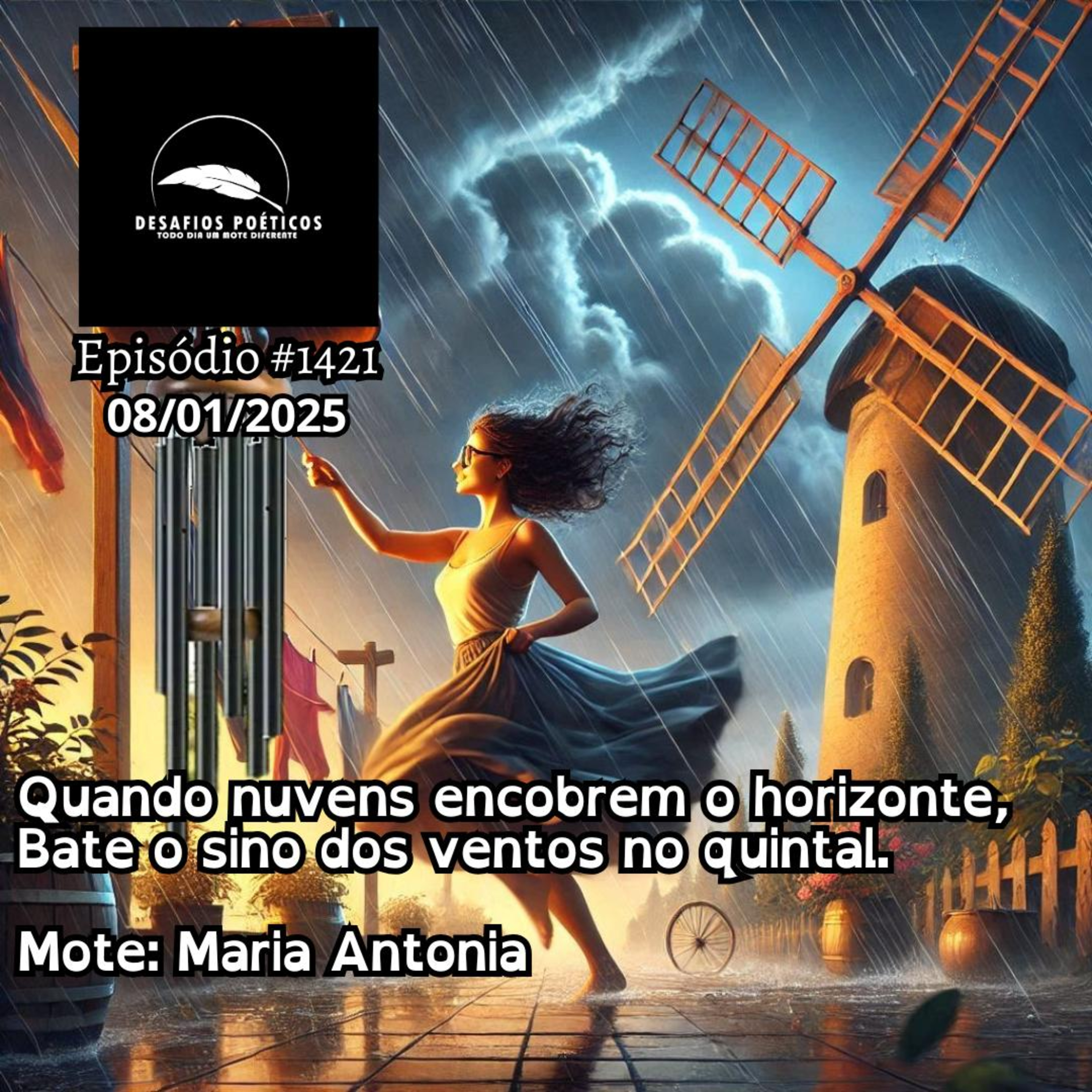 Quando nuvens encobrem o horizonte, bate o sino dos ventos no quintal. Mote: Maria Antonia. #1421 episode artwork