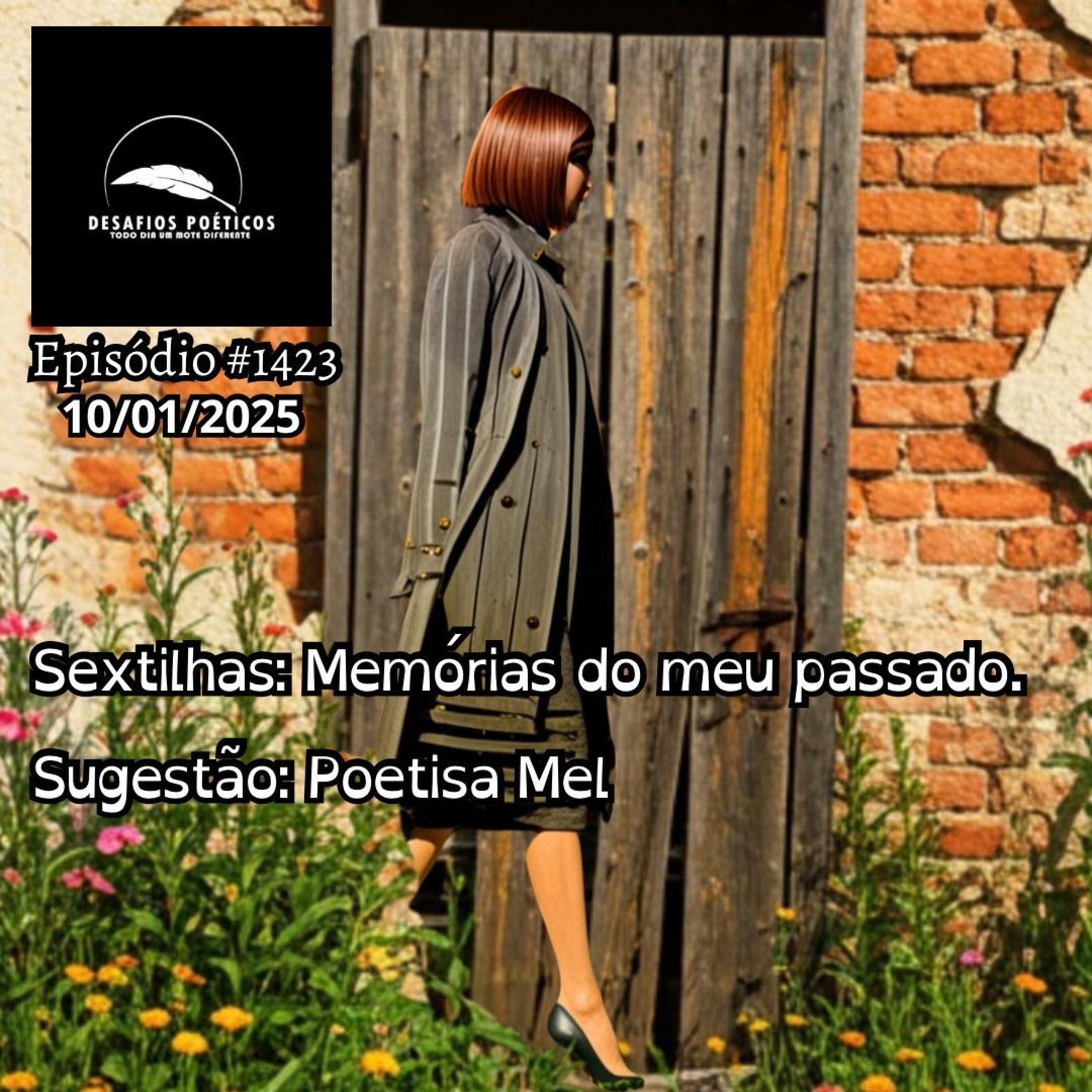 Sextilhas: Memórias do meu passado. Sugestão: Poetisa Mel. #1423