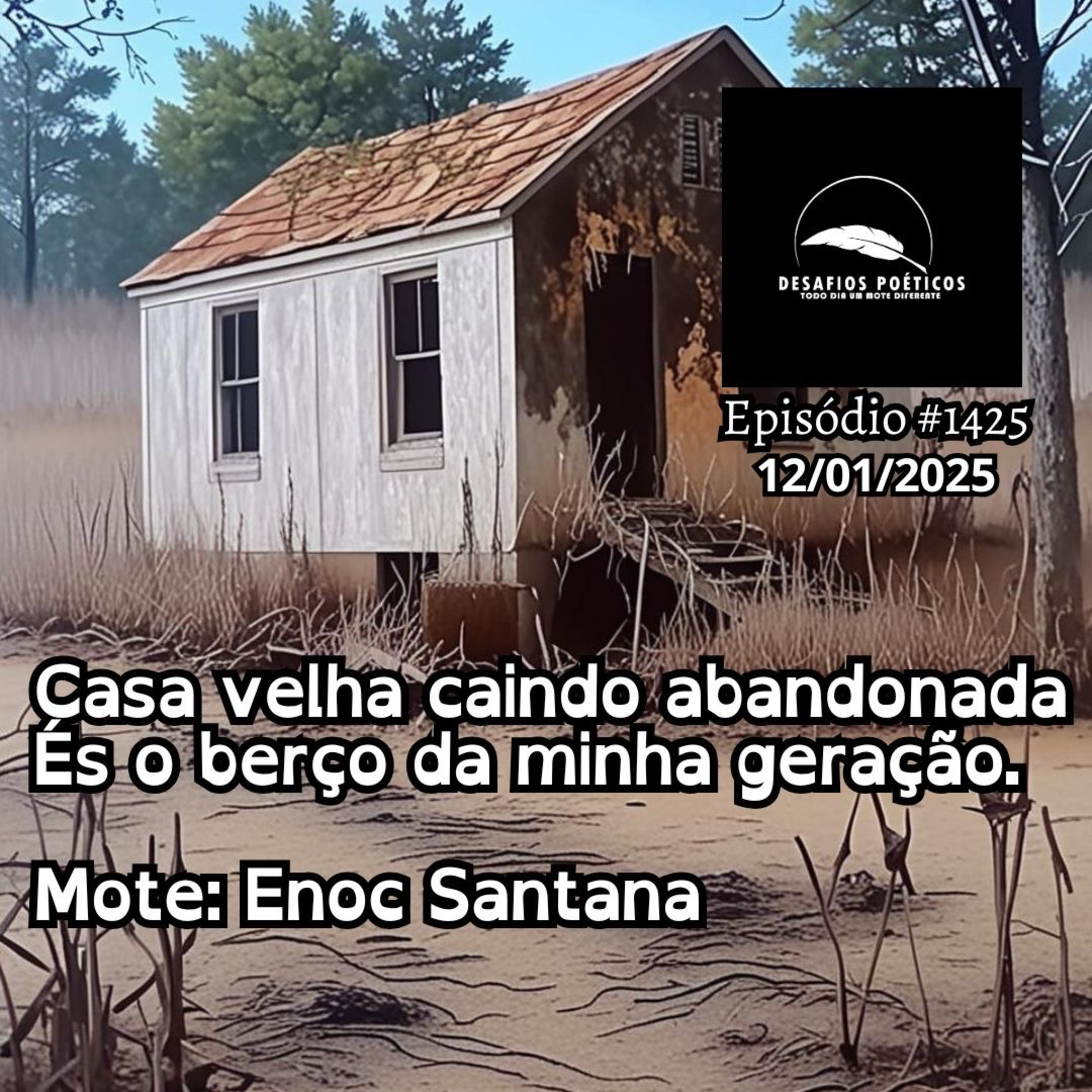 Casa velha caindo abandonada, és o berço da minha geração. Mote: Enoc Santana. #1425 episode artwork