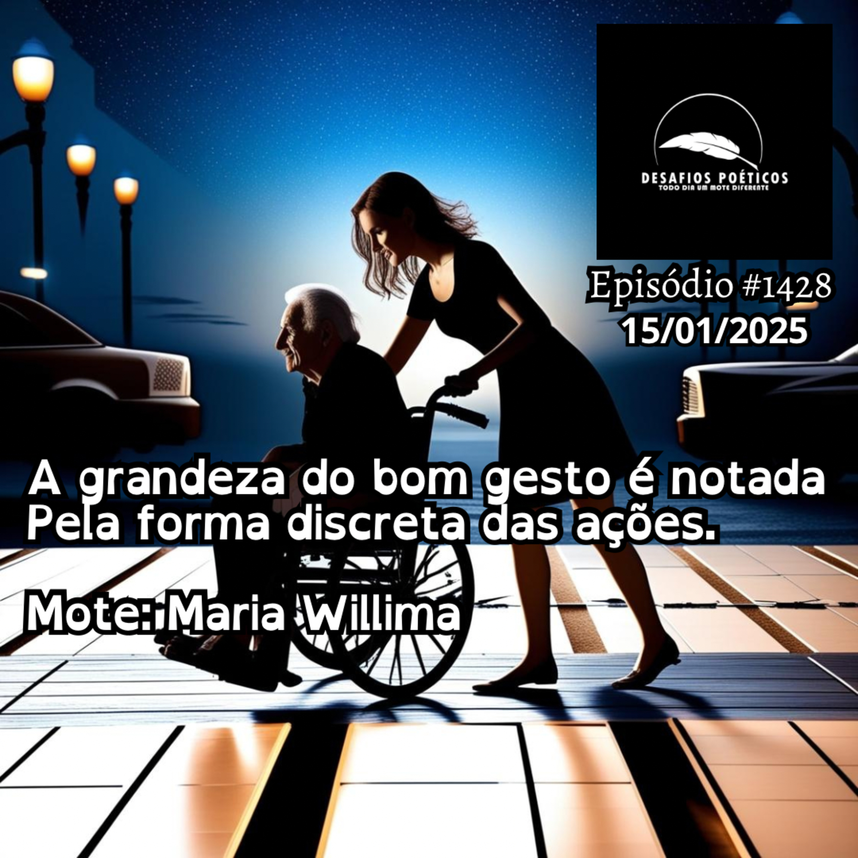 A grandeza do bom gesto é notada, pela forma discreta das ações. Mote: Maria Willima. #1428 episode artwork