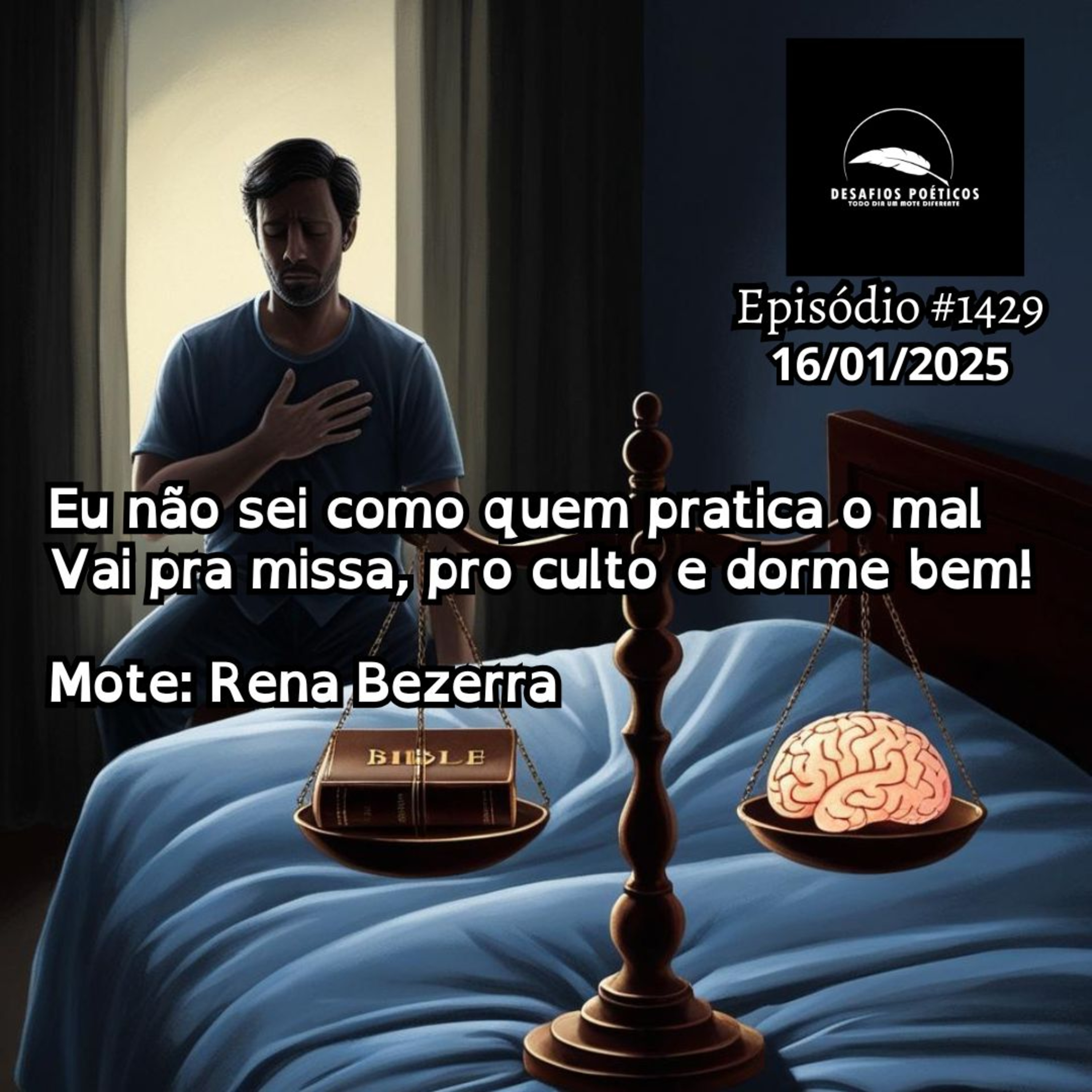 Eu não sei como quem pratica o mal, vai pra missa, pro culto e dorme bem! Mote: Rena Bezerra. #1429 episode artwork