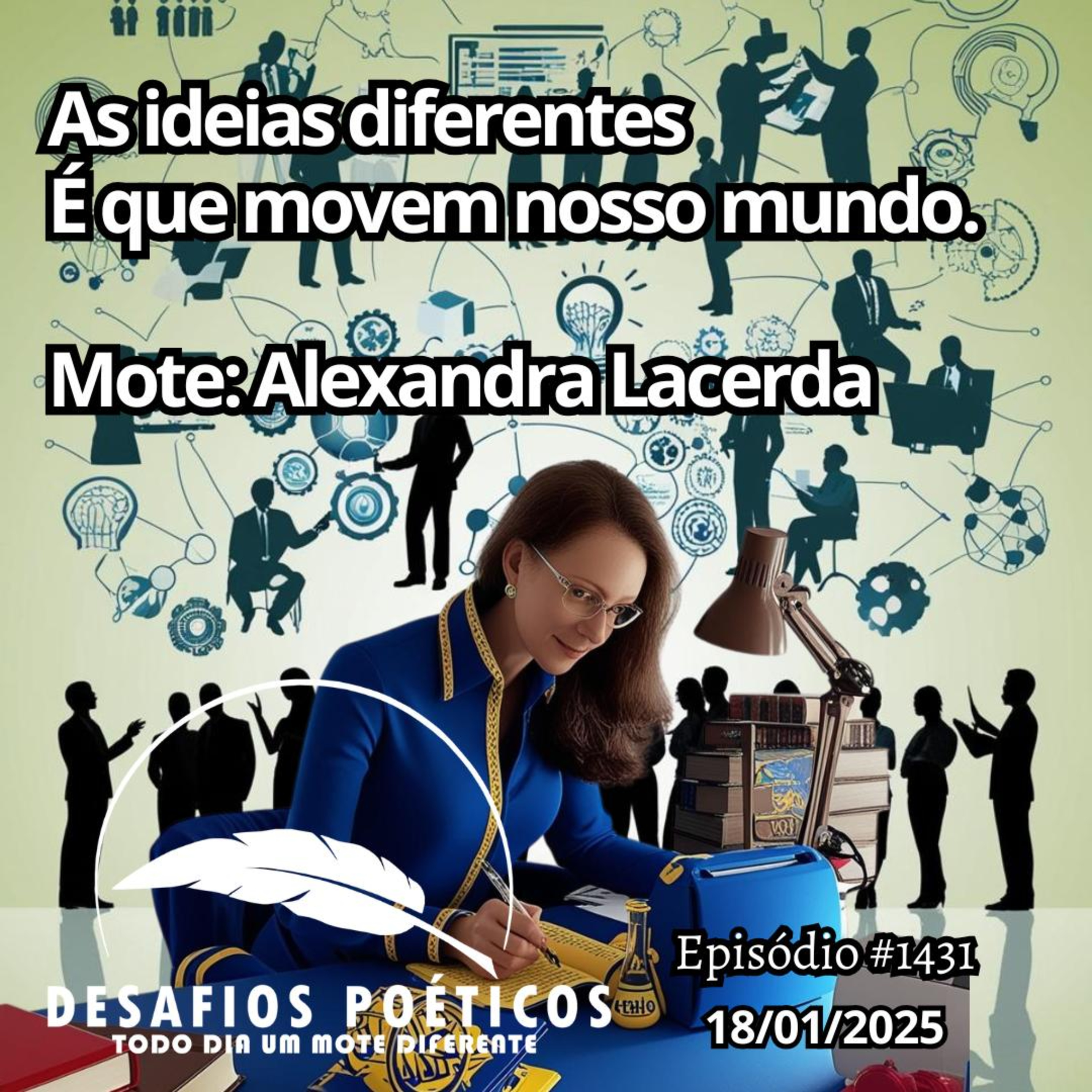 As ideias diferentes é que movem nosso mundo. Mote: Alexandra Lacerda. #1431 episode artwork