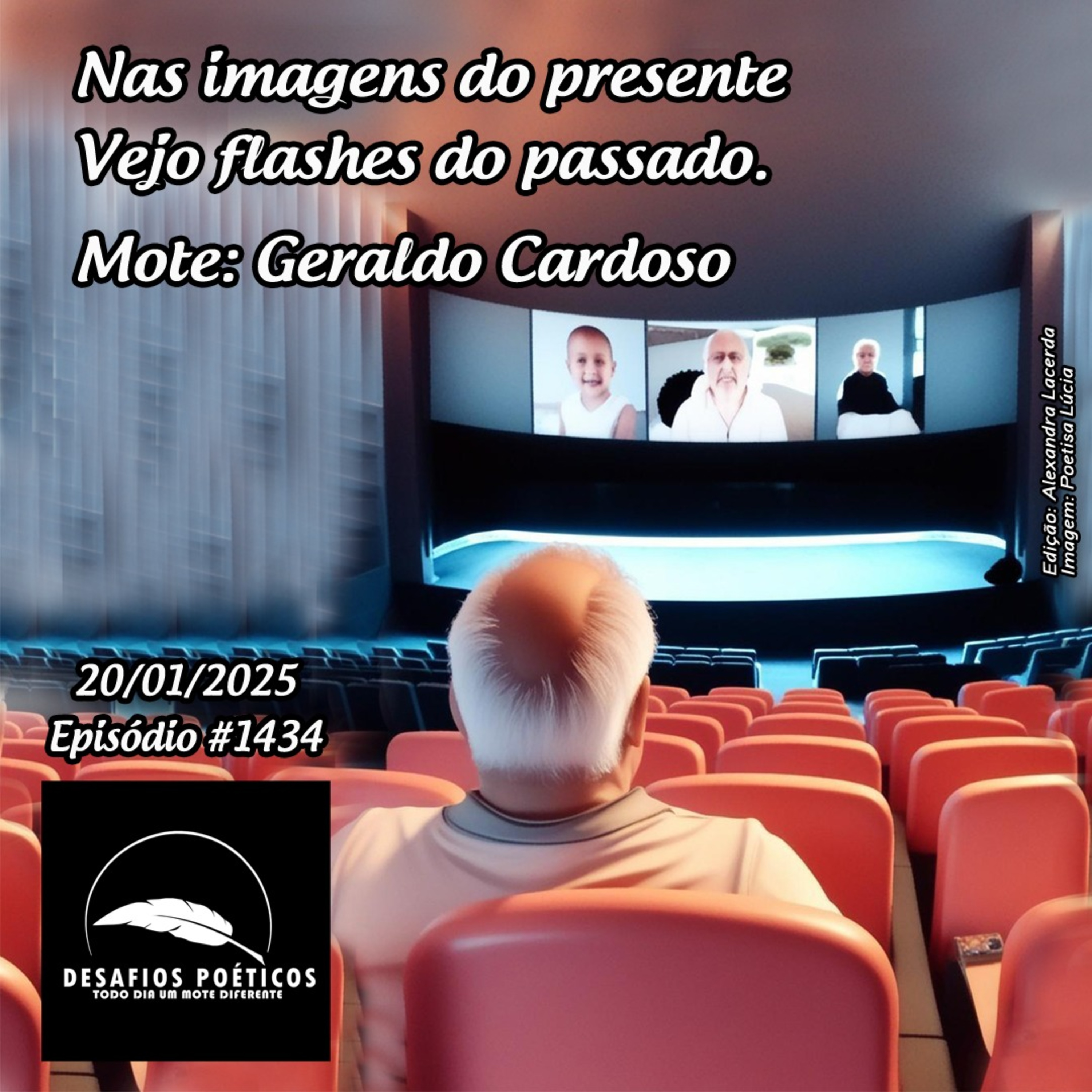 Nas imagens do presente, vejo flashes do passado. Mote: Geraldo Cardoso. #1434 episode artwork