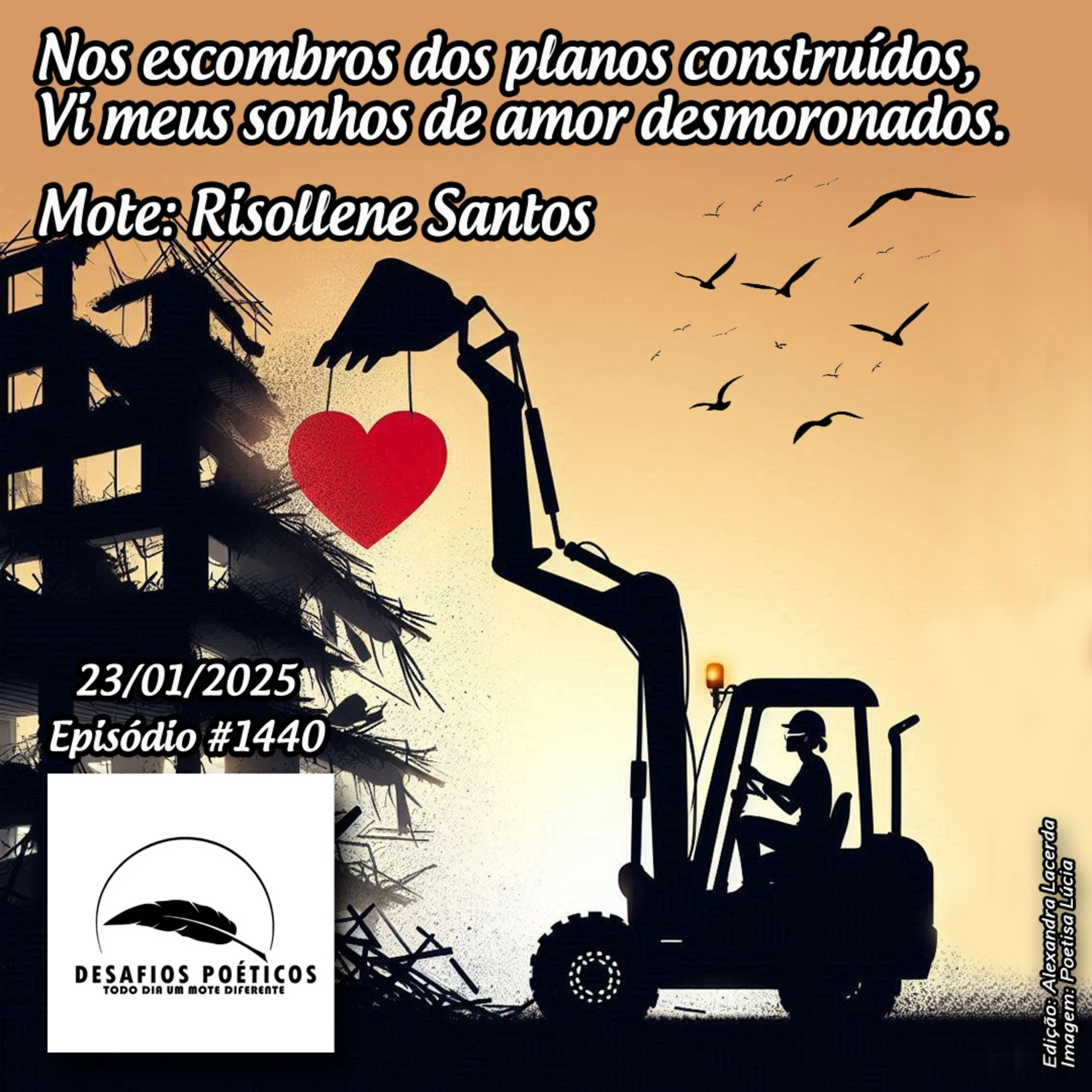 Nos escombros dos planos construídos, vi meus sonhos de amor desmoronados. Mote: Risollene Santos. #1440 episode artwork