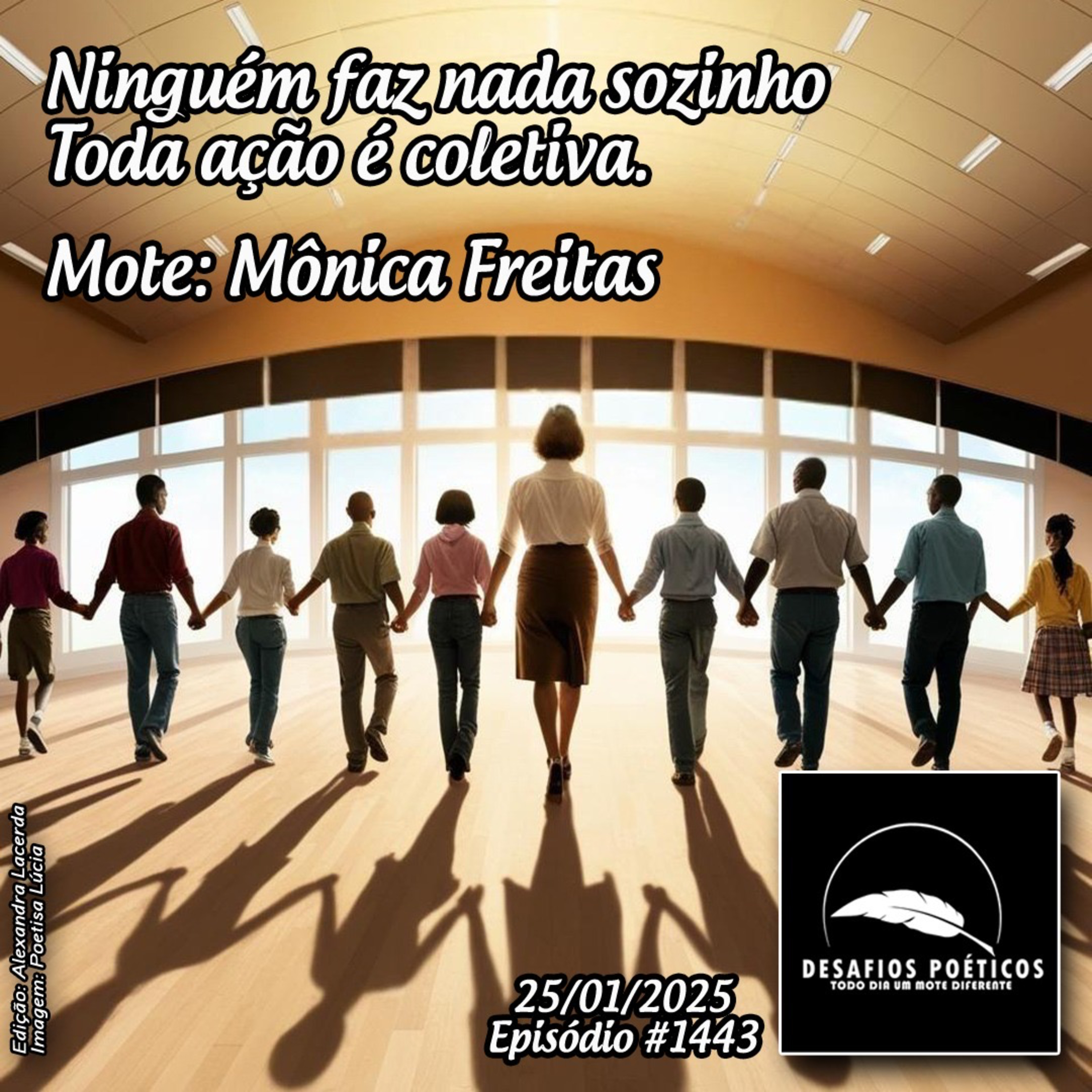 Ninguém faz nada sozinho, toda ação é coletiva. Mote: Mônica Freitas. #1443 episode artwork
