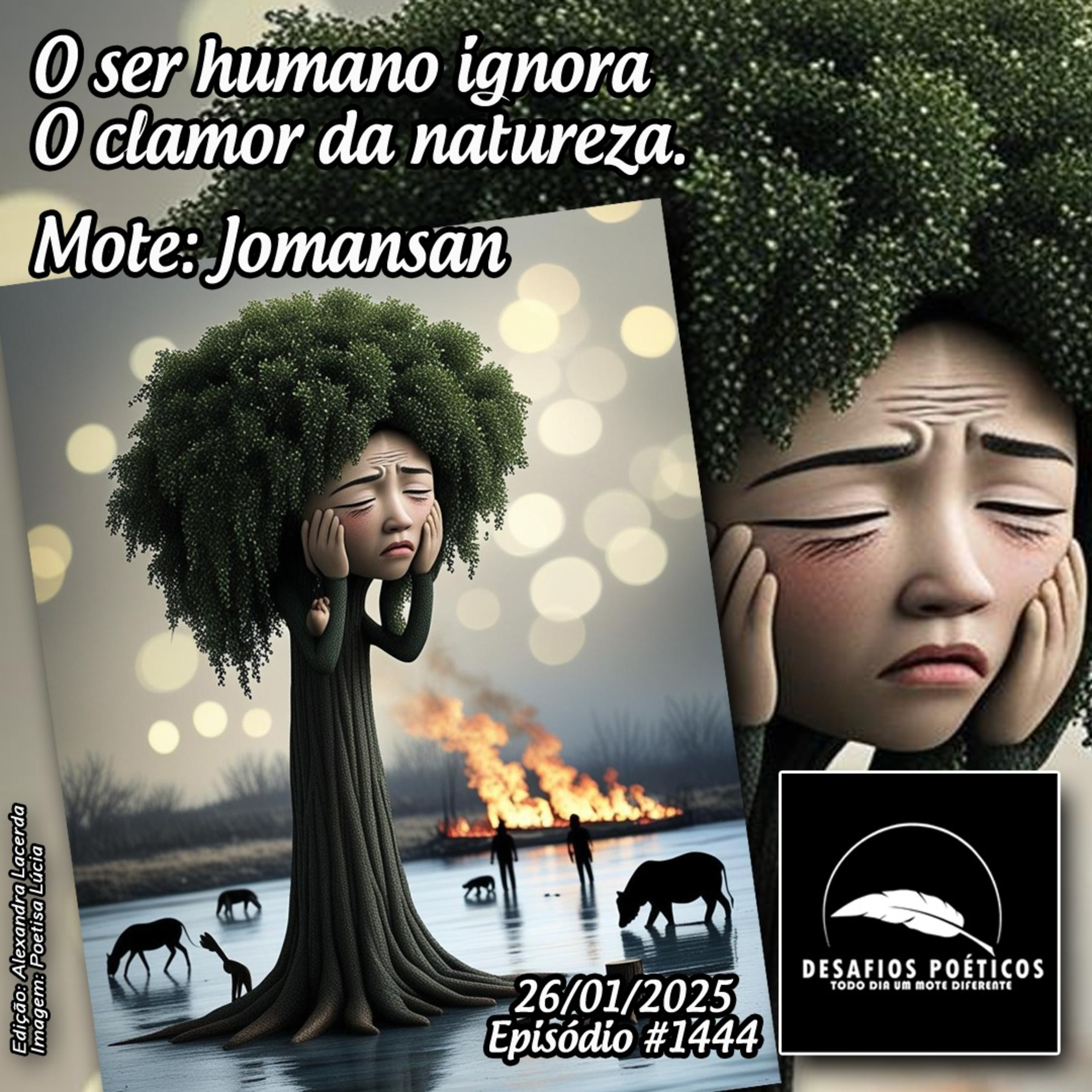 O ser humano ignora, o clamor da natureza. Mote: Jomansan. #1444