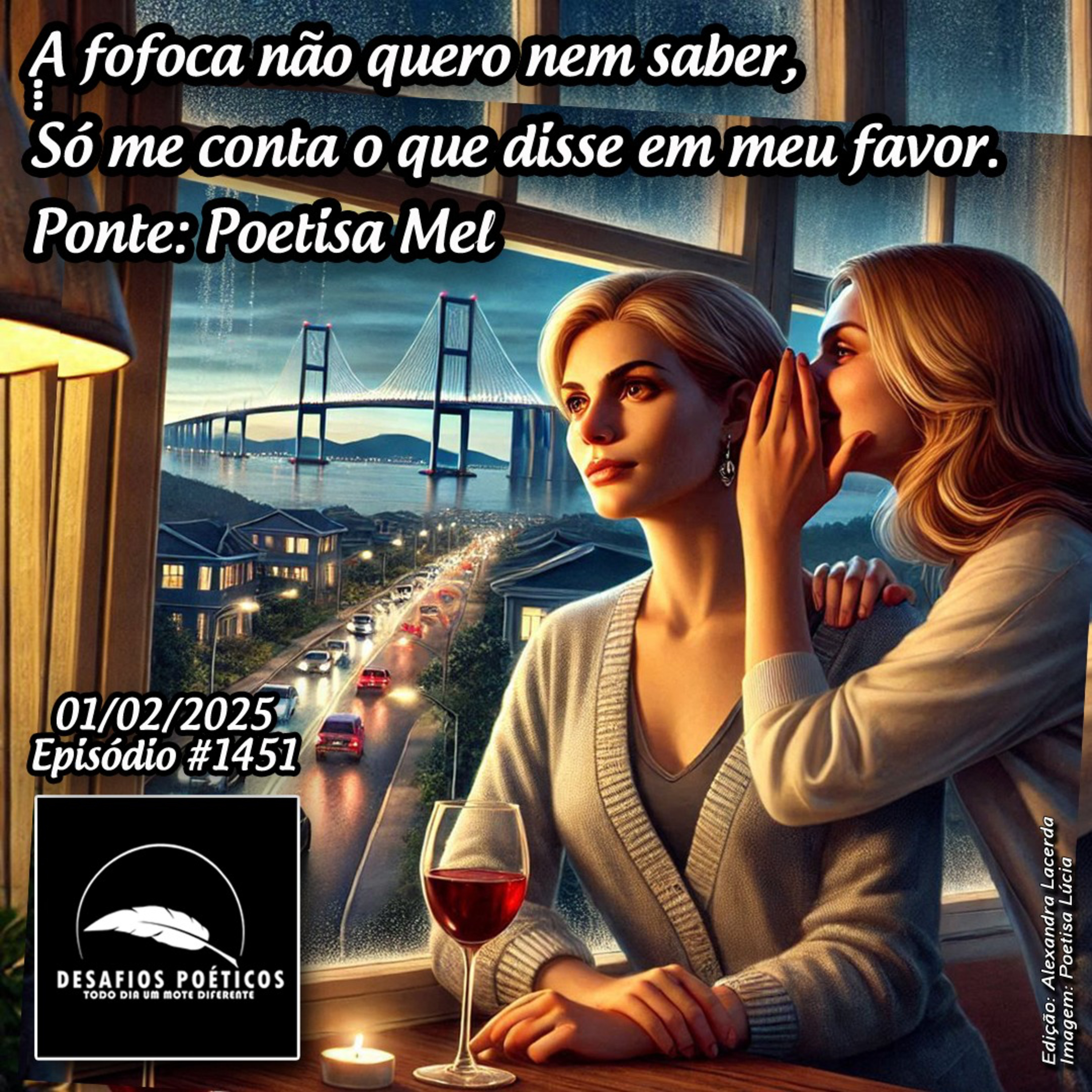 A fofoca não quero nem saber. . . Só me conta o que disse em meu favor. Ponte: Poetisa Mel. #1451 episode artwork