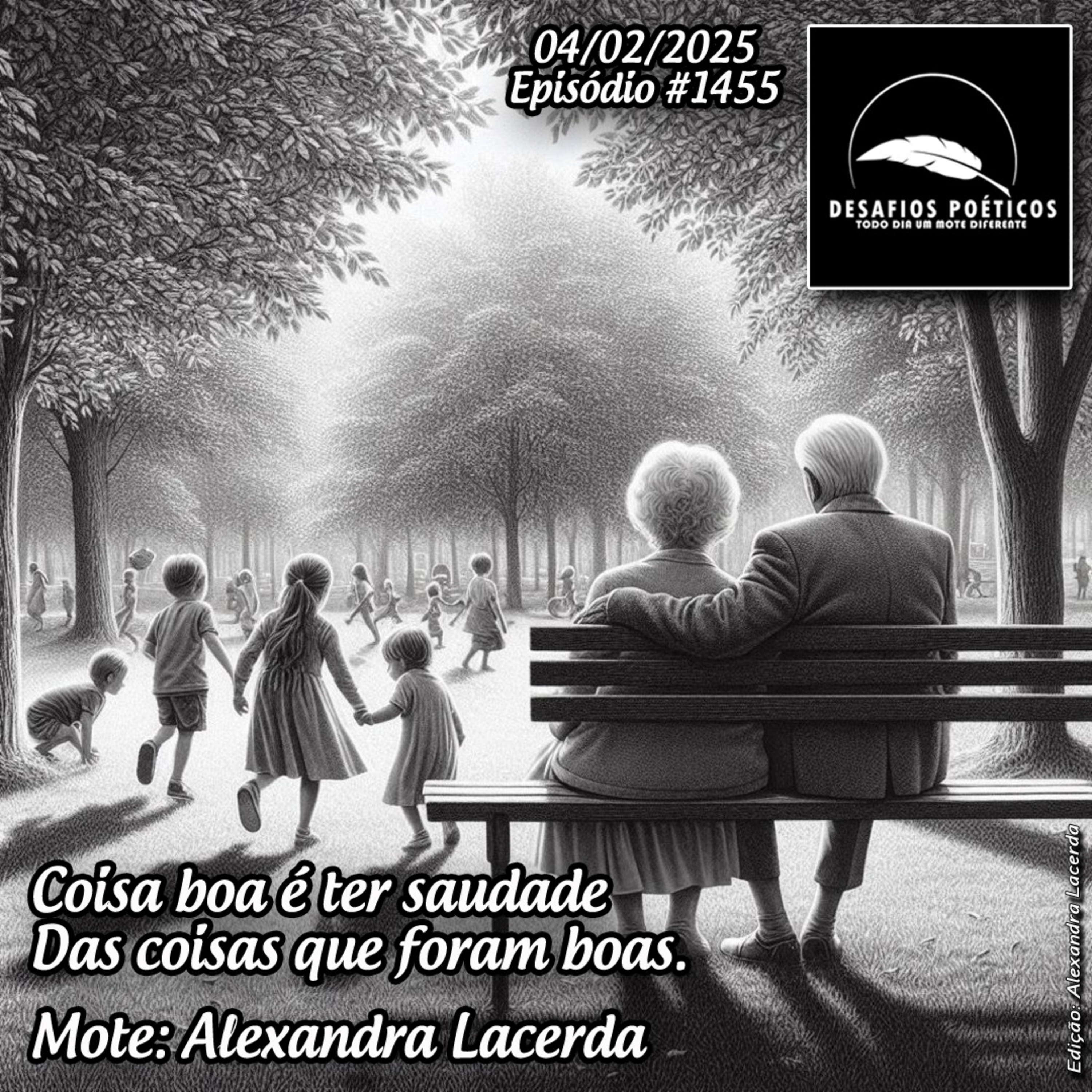 Coisa boa é ter saudade, das coisas que foram boas. Mote: Alexandra Lacerda. #1455 episode artwork