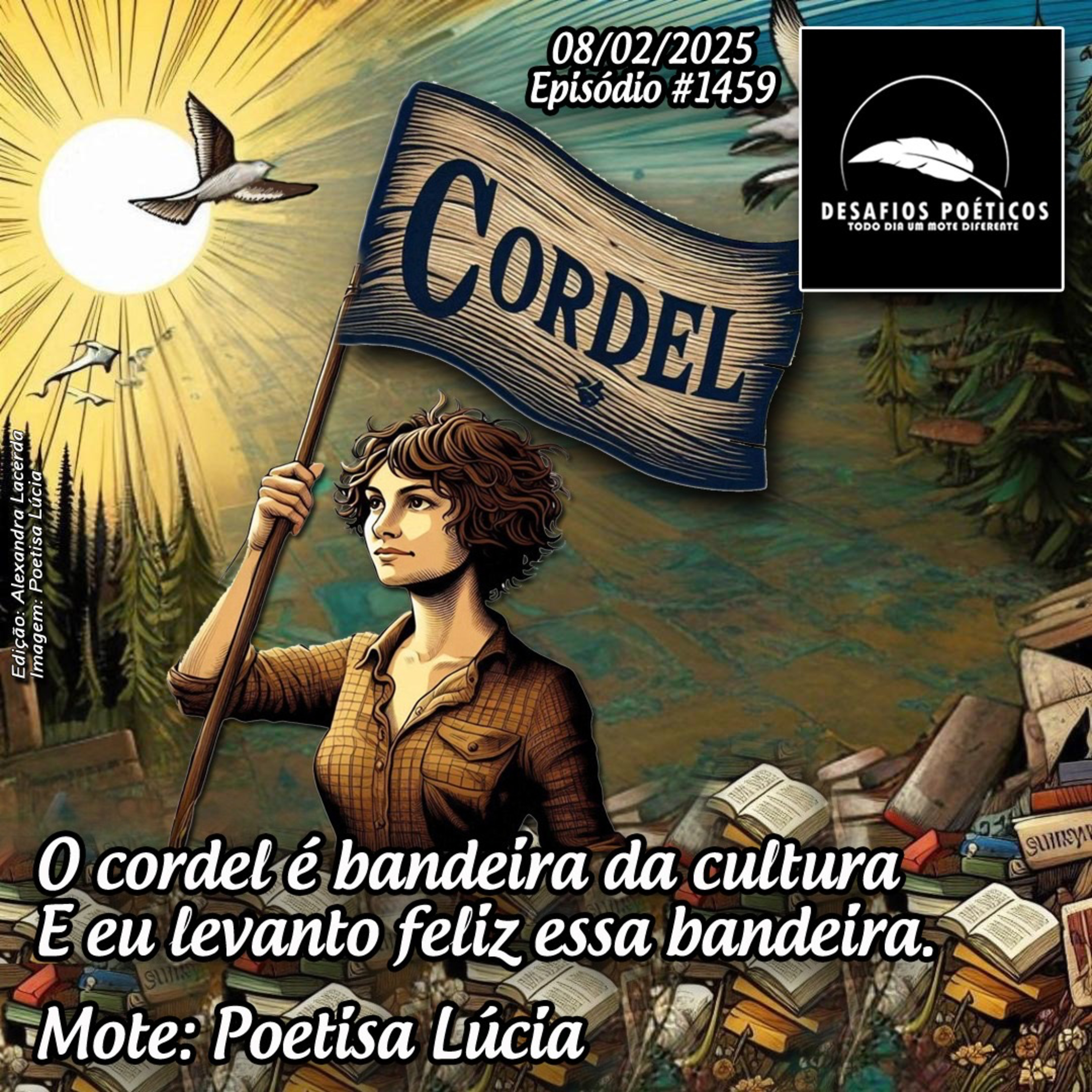 O cordel é bandeira da cultura, e eu levanto feliz essa bandeira. Mote: Poetisa Lúcia#1459 episode artwork