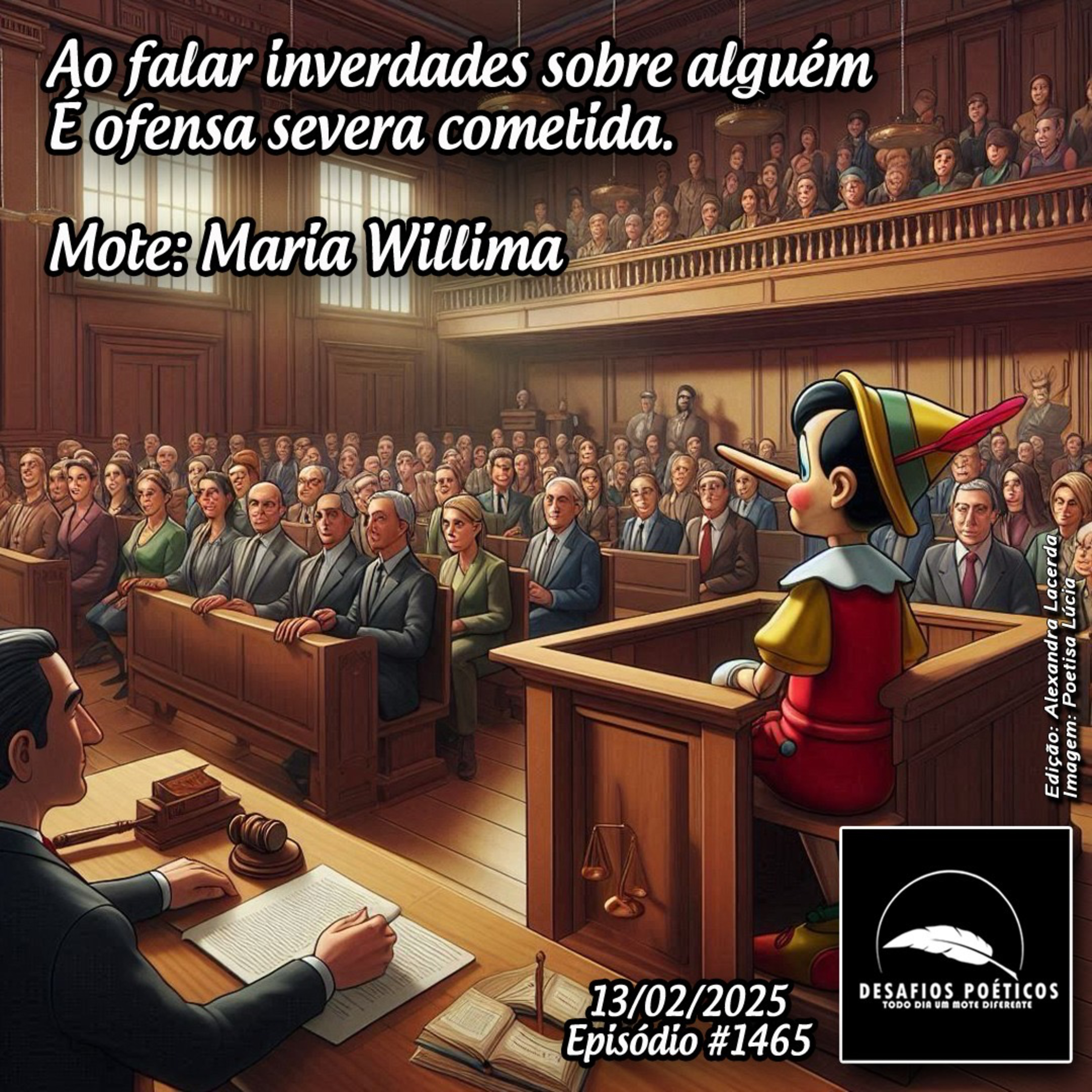 Ao falar inverdades sobre alguém, é ofensa severa cometida. Mote: Maria Willima. #1465