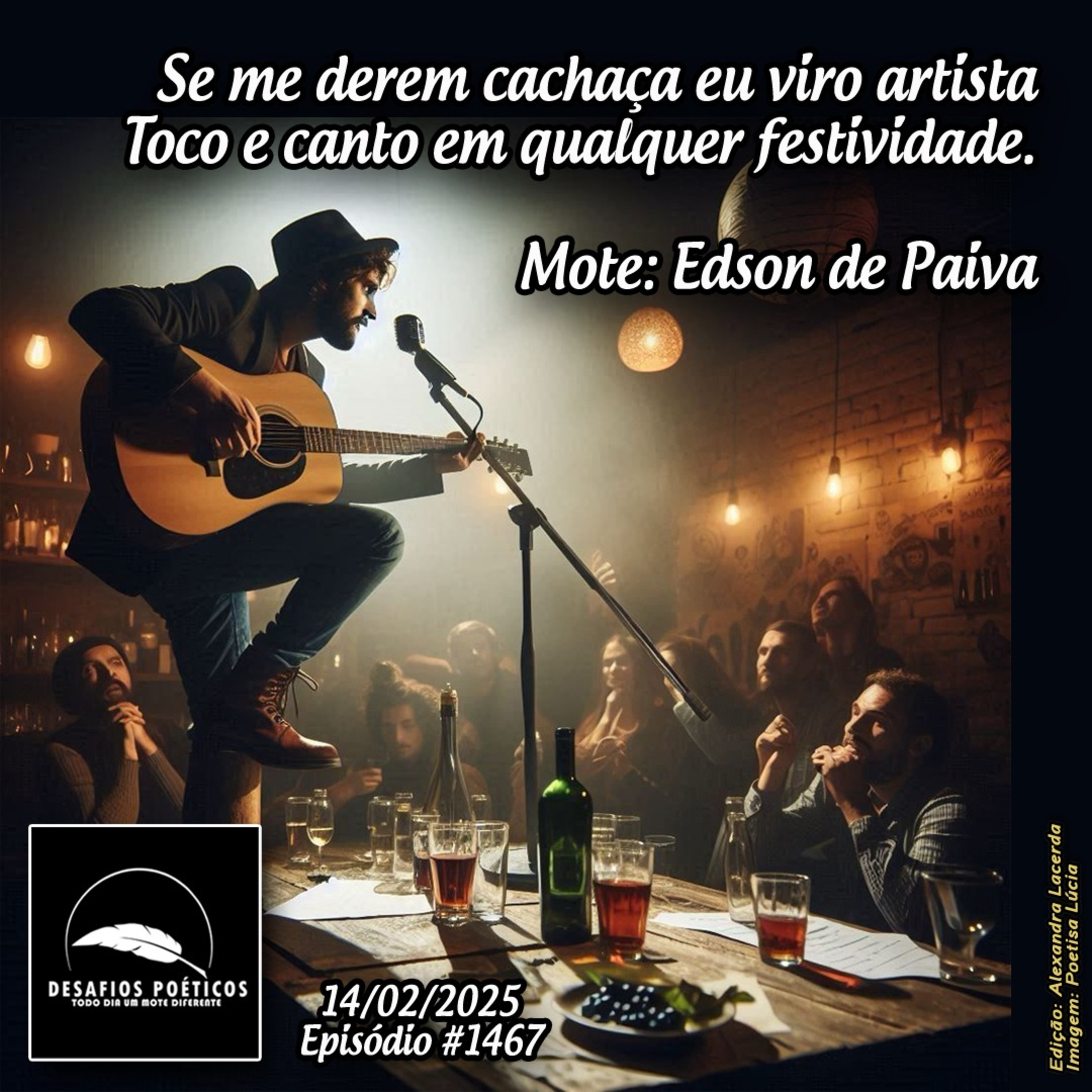 Se me derem cachaça eu viro artista, toco e canto em qualquer festividade. Mote: Edson de Paiva.#1467 episode artwork