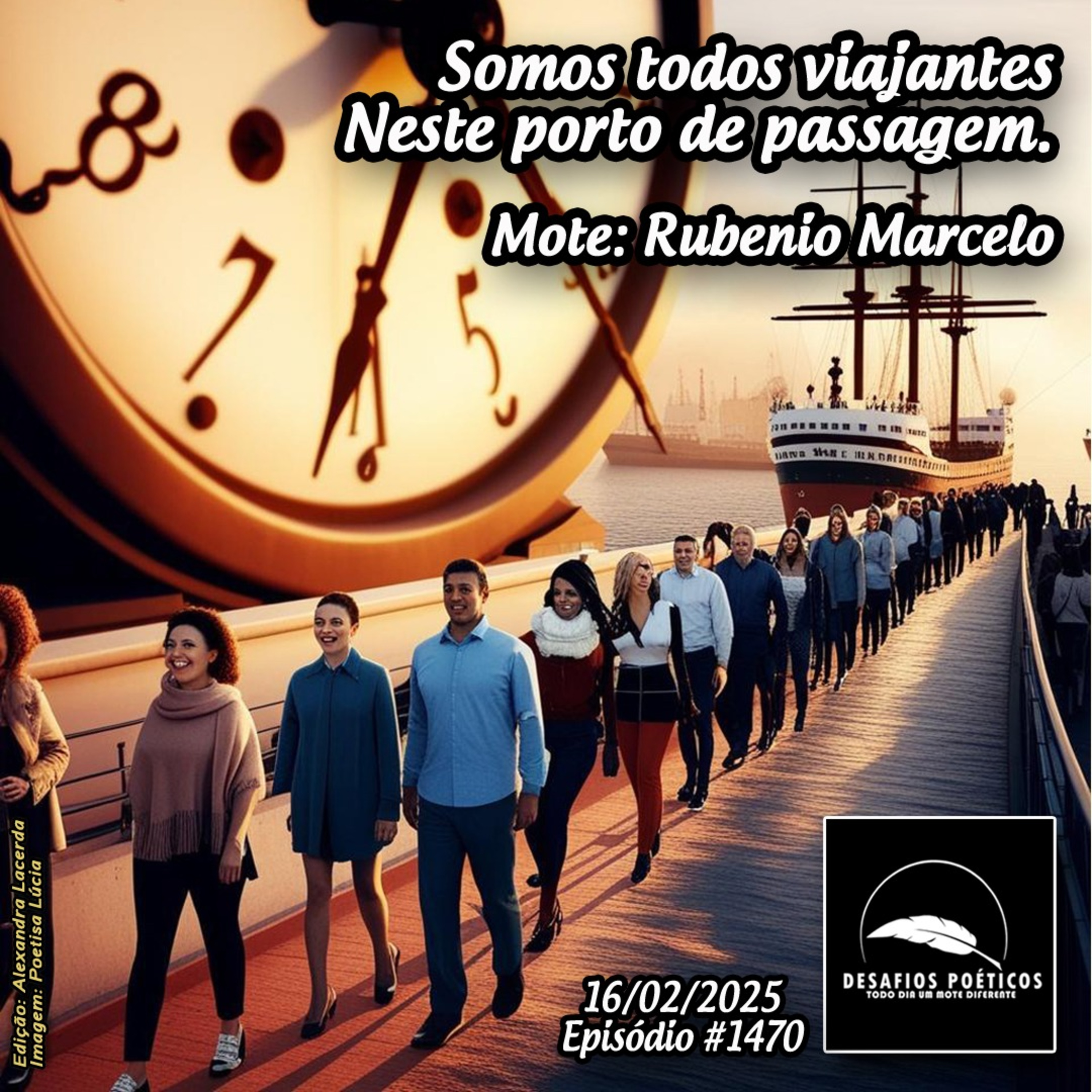 Somos todos viajantes, neste porto de passagem. Mote: Rubenio Marcelo. #1470 episode artwork