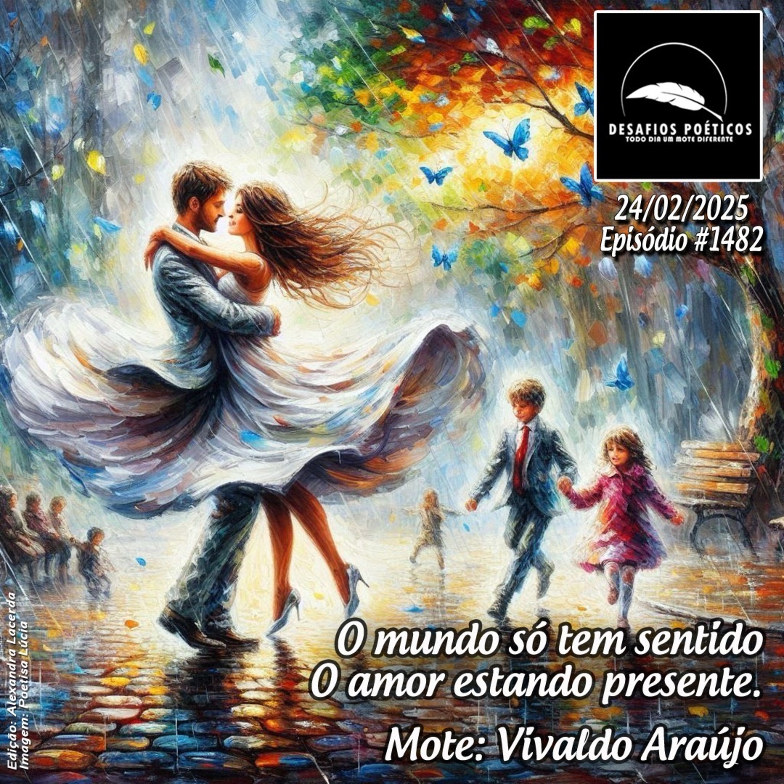 O mundo só tem sentido, o amor estando presente. Mote: Vivaldo Araújo. #1482 episode artwork