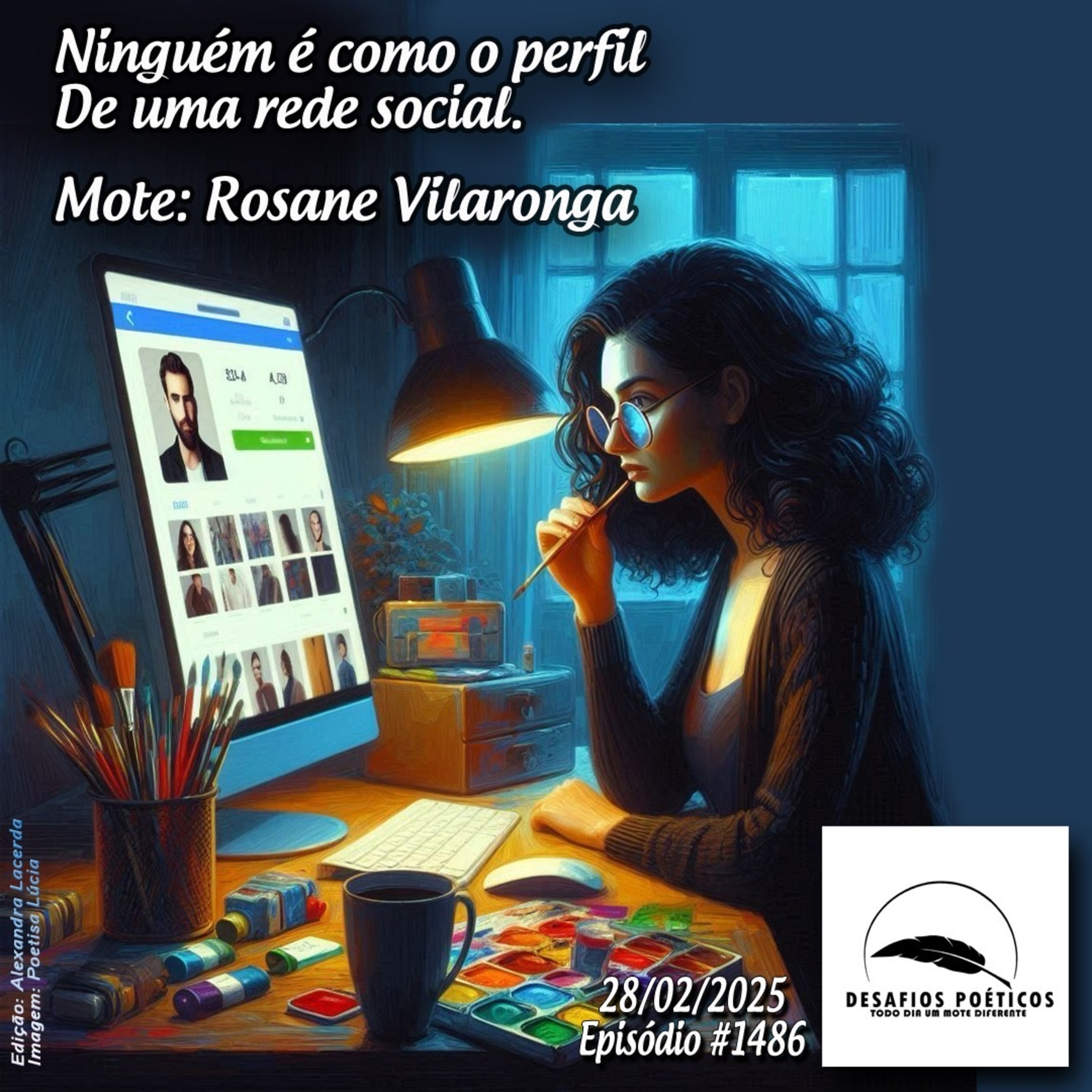 Ninguém é como o perfil, de uma rede social. Mote: Rosane Vilaronga. #1486