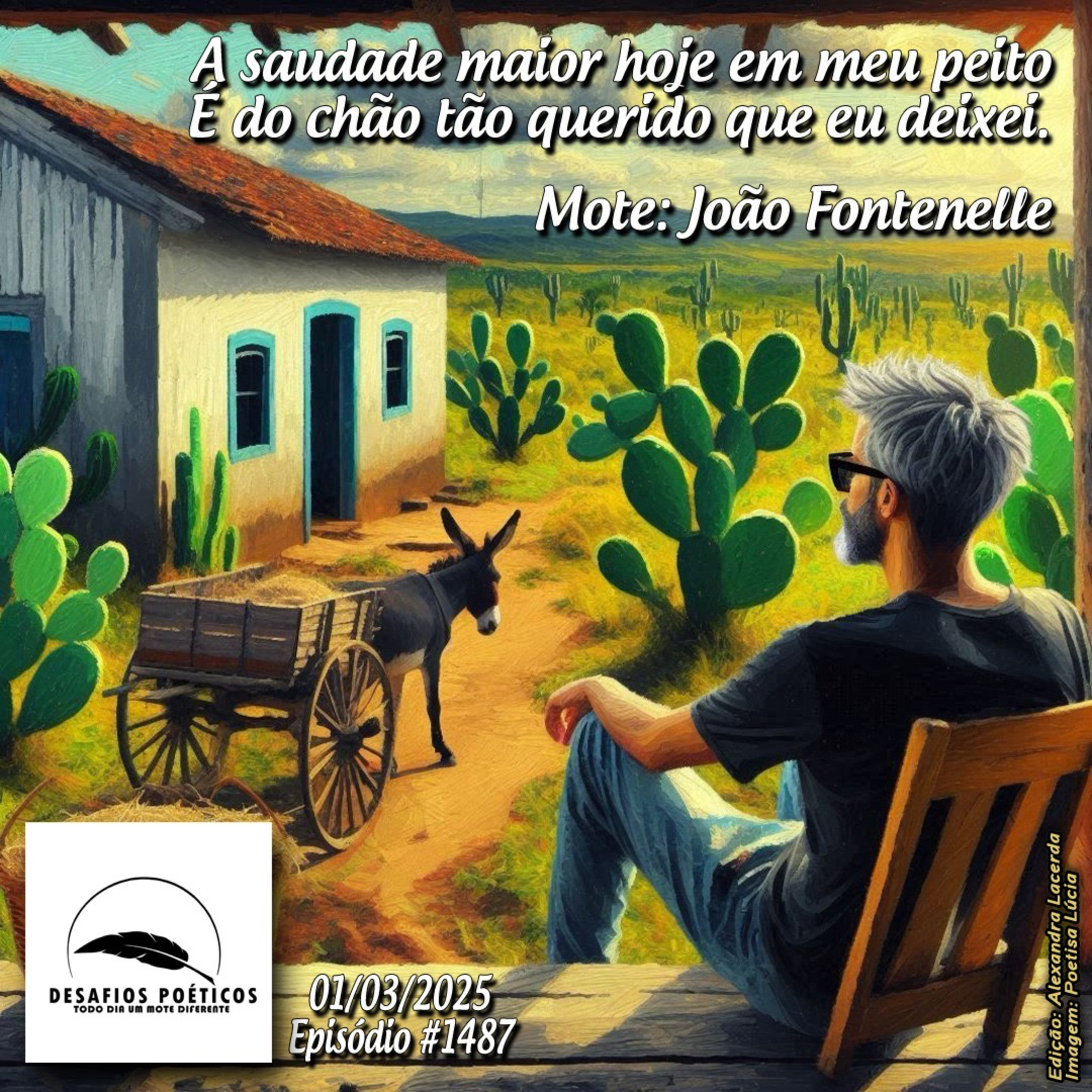 A saudade maior hoje em meu peito, é do chão tão querido que deixei. Mote: João Fontenelle. #1487