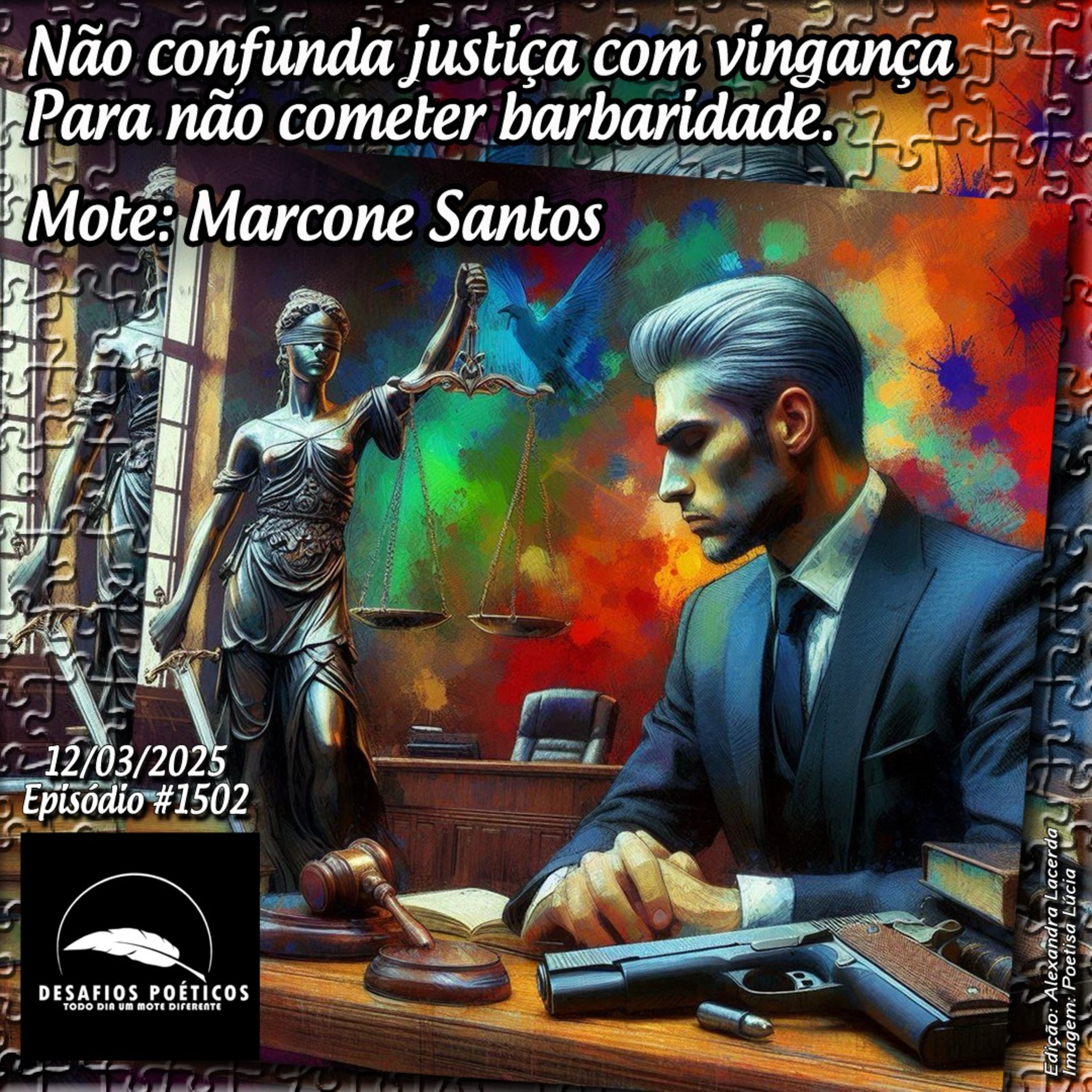 Não confunda justiça com vingança, para não cometer barbaridade. Mote: Marcone Santos. #1502 episode artwork