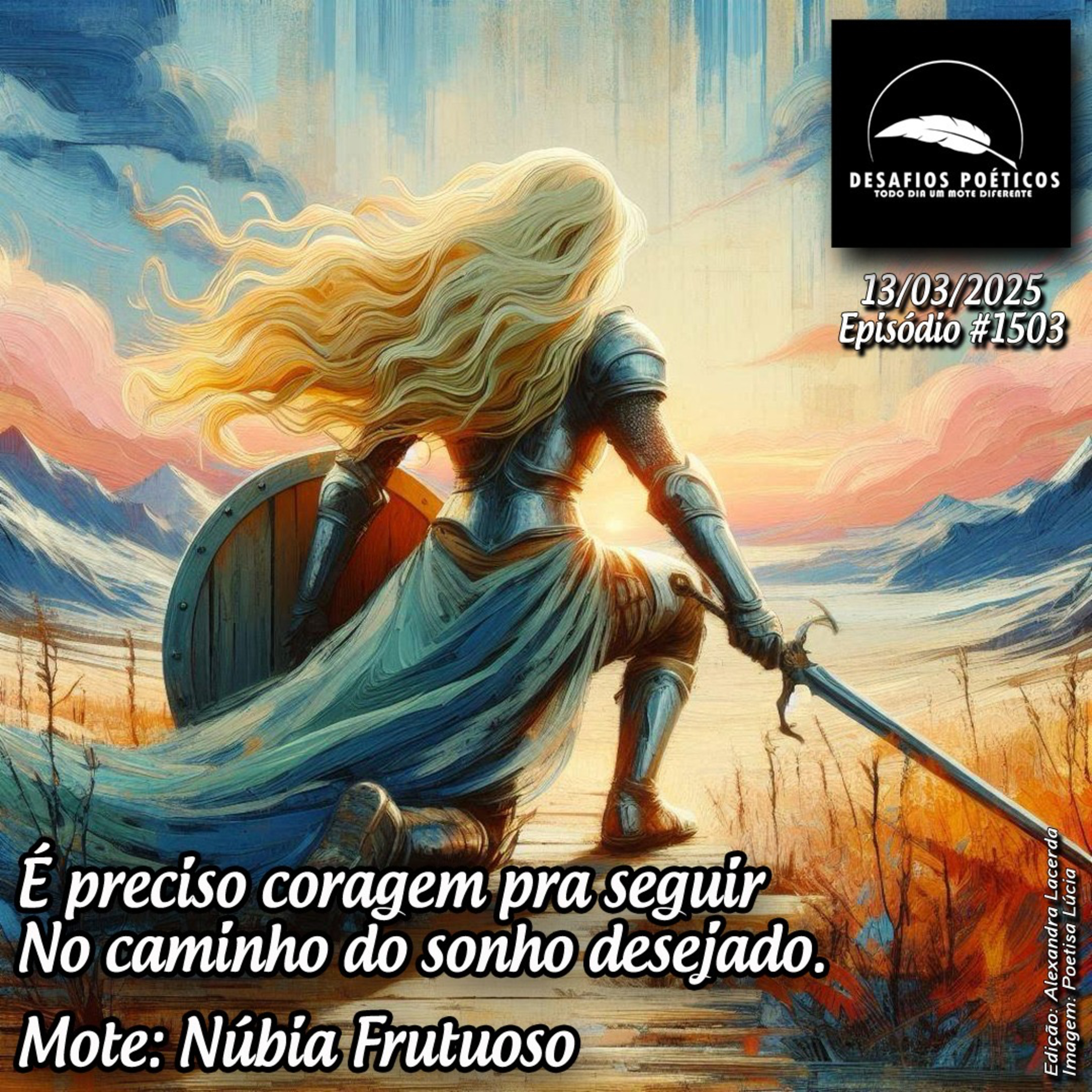 É preciso coragem pra seguir, no caminho do sonho desejado. Mote: Núbia Frutuoso. #1503 episode artwork