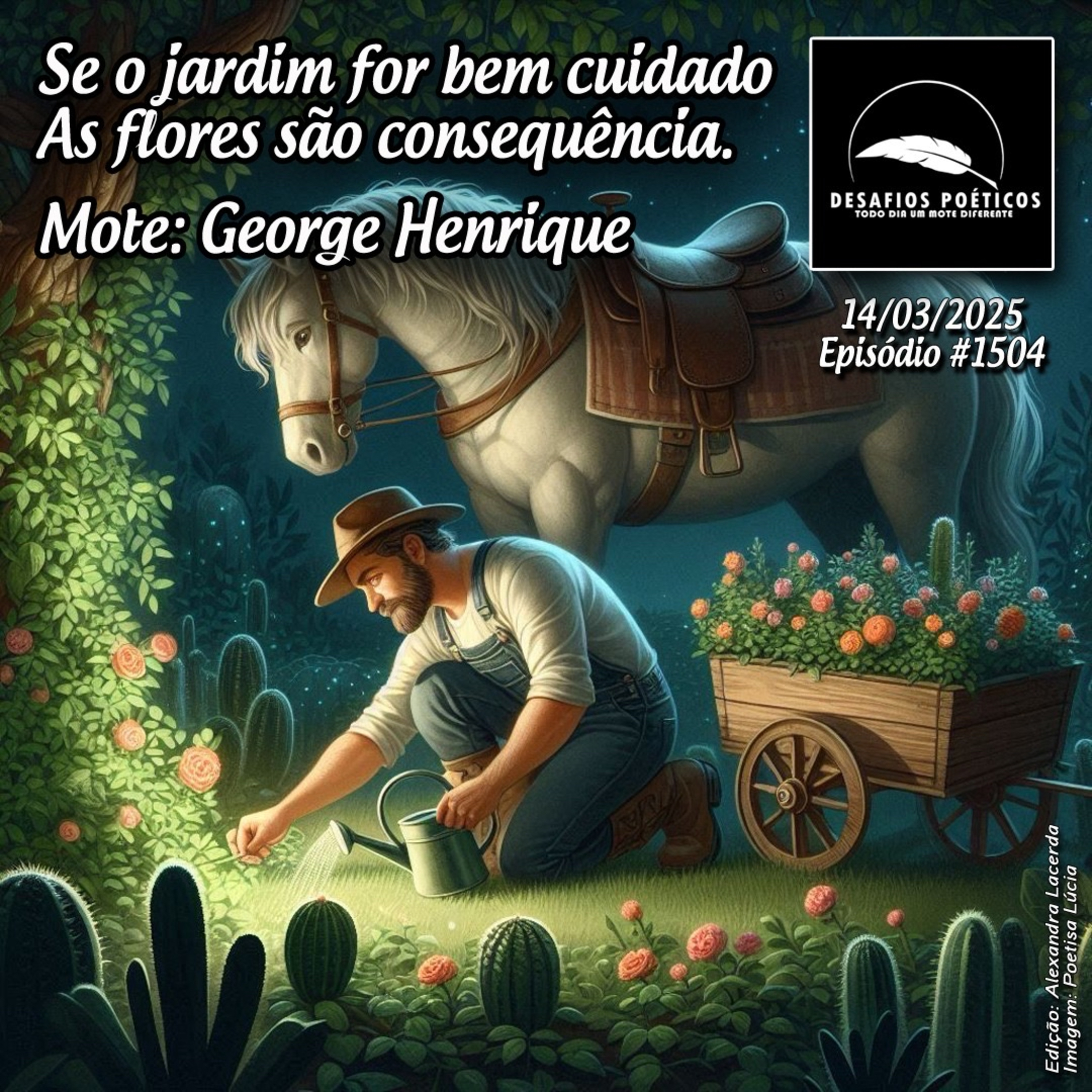 Se o jardim for bem cuidado, as flores são consequência. Mote: George Henrique. #1504 episode artwork