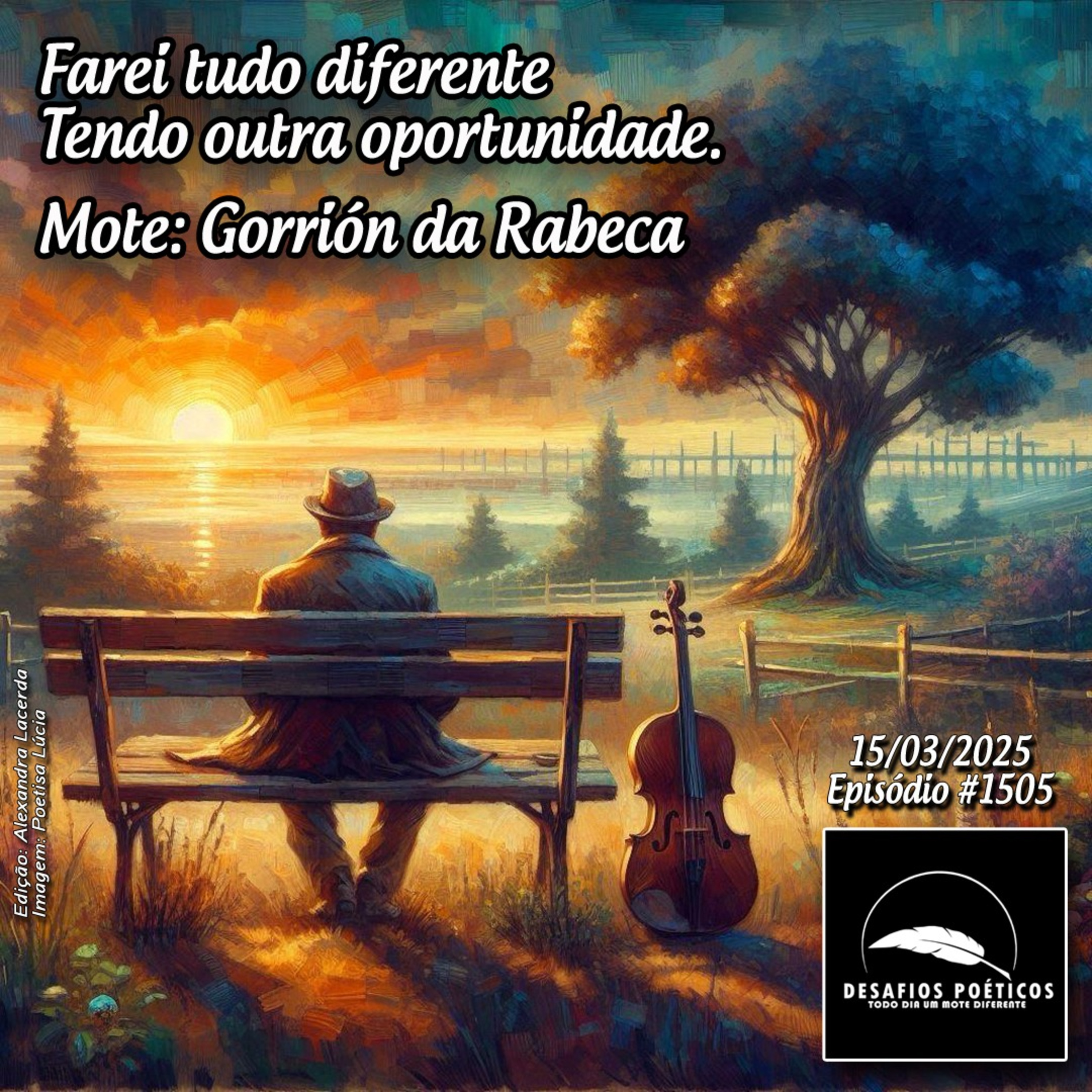 Farei tudo diferente, tendo outra oportunidade. Mote: Gorrión da Rabeca. #1505 episode artwork