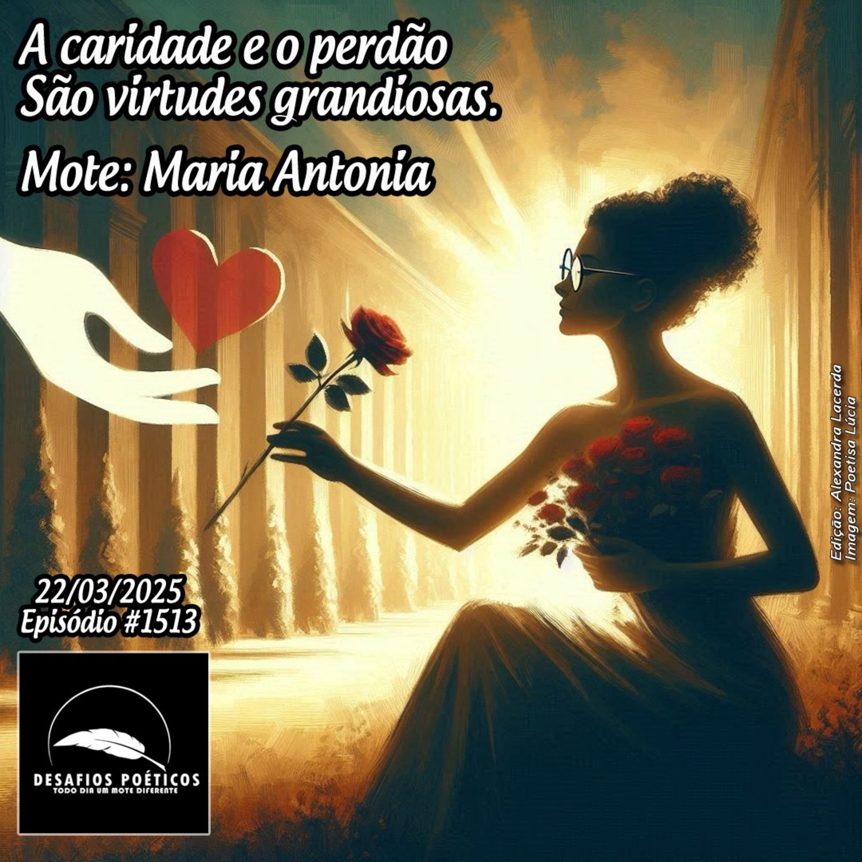 A caridade e o perdão, são virtudes grandiosas. Mote: Maria Antonia. #1513 episode artwork