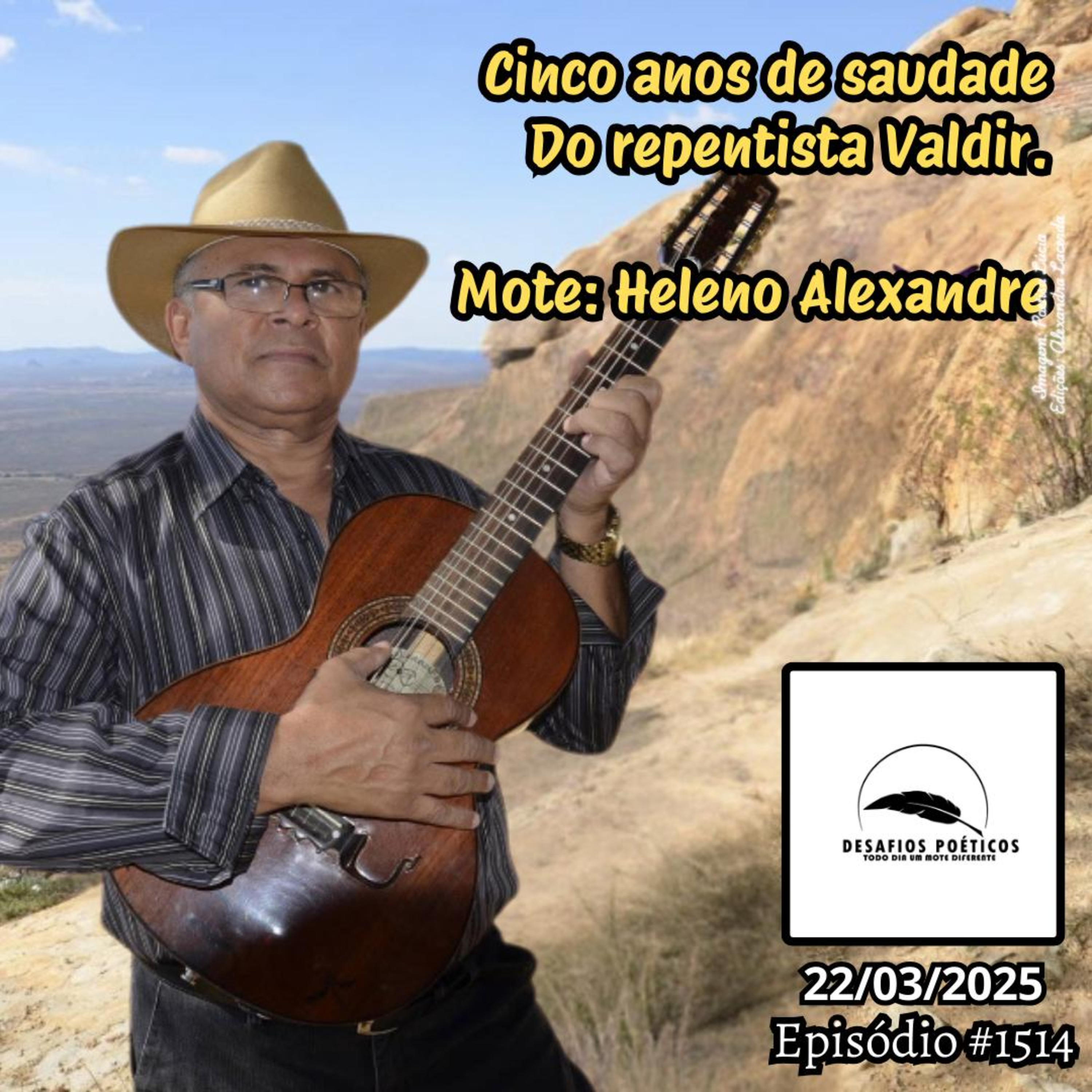 Cinco anos de saudade, do repentista Valdir. Mote: Heleno Alexandre. #1514
