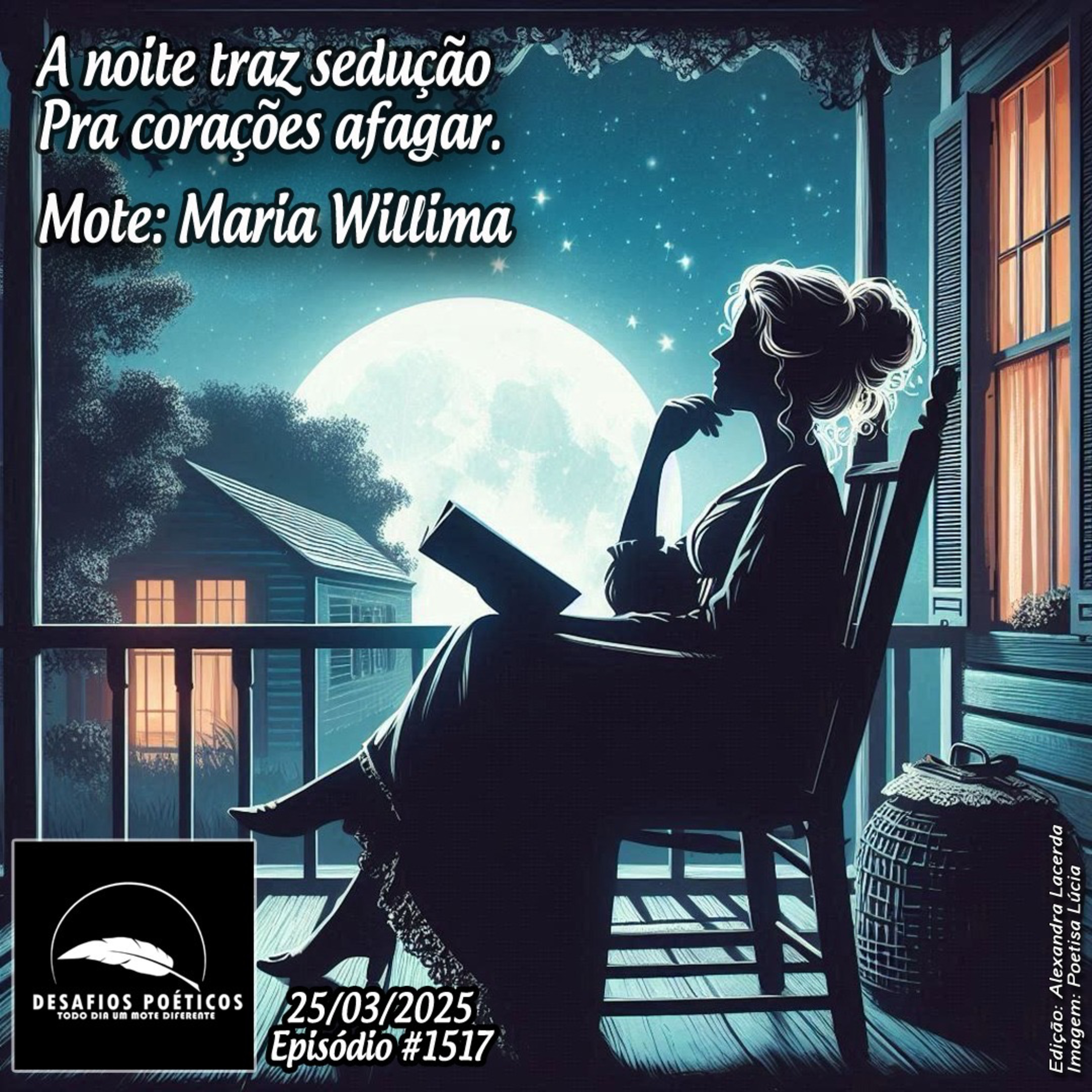 A noite traz sedução, pra corações afagar. Mote: Maria Willima. #1517 episode artwork