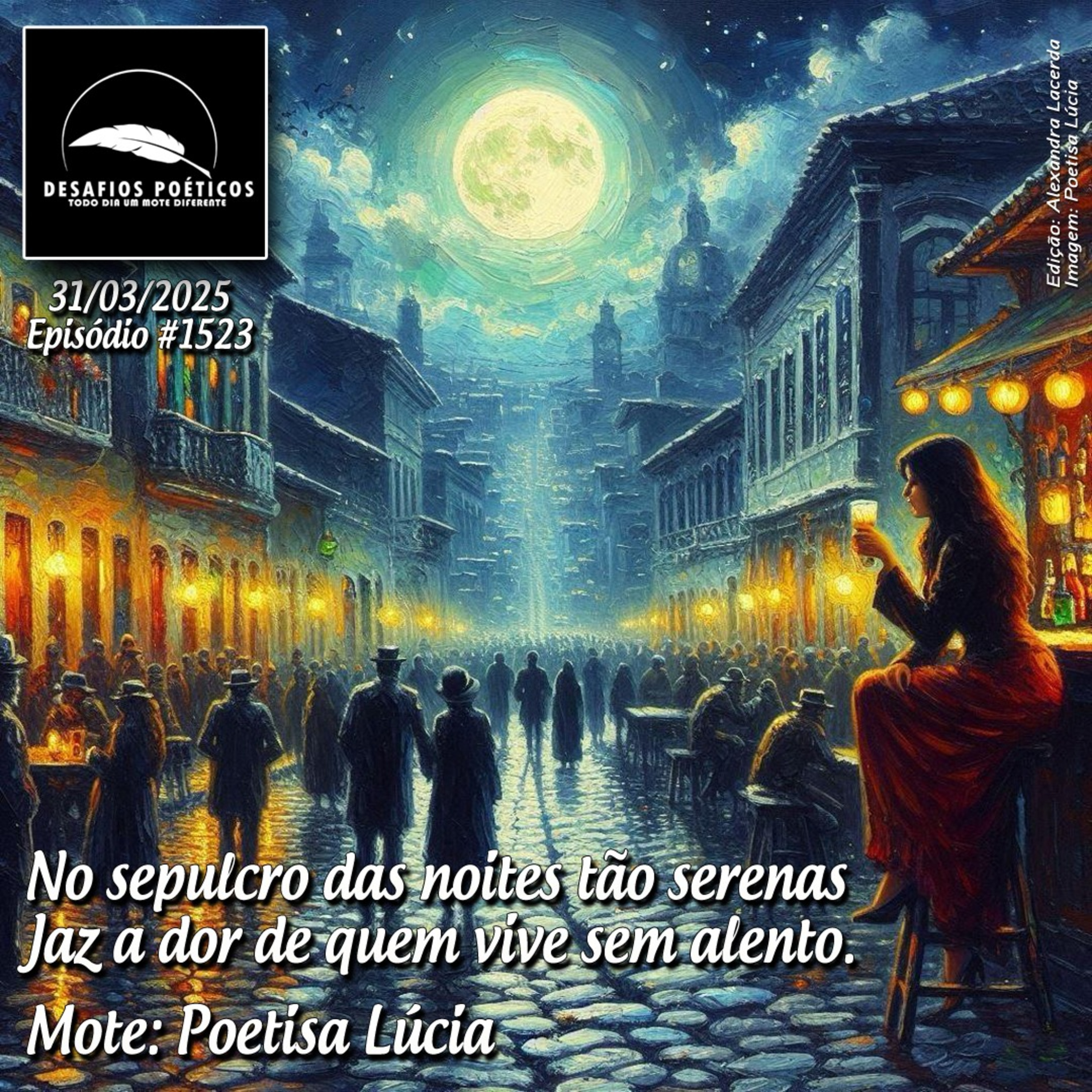 No sepulcro das noites tão serenas, jaz a dor de quem vive sem alento. Mote: Poetisa Lúcia. #1523 episode artwork