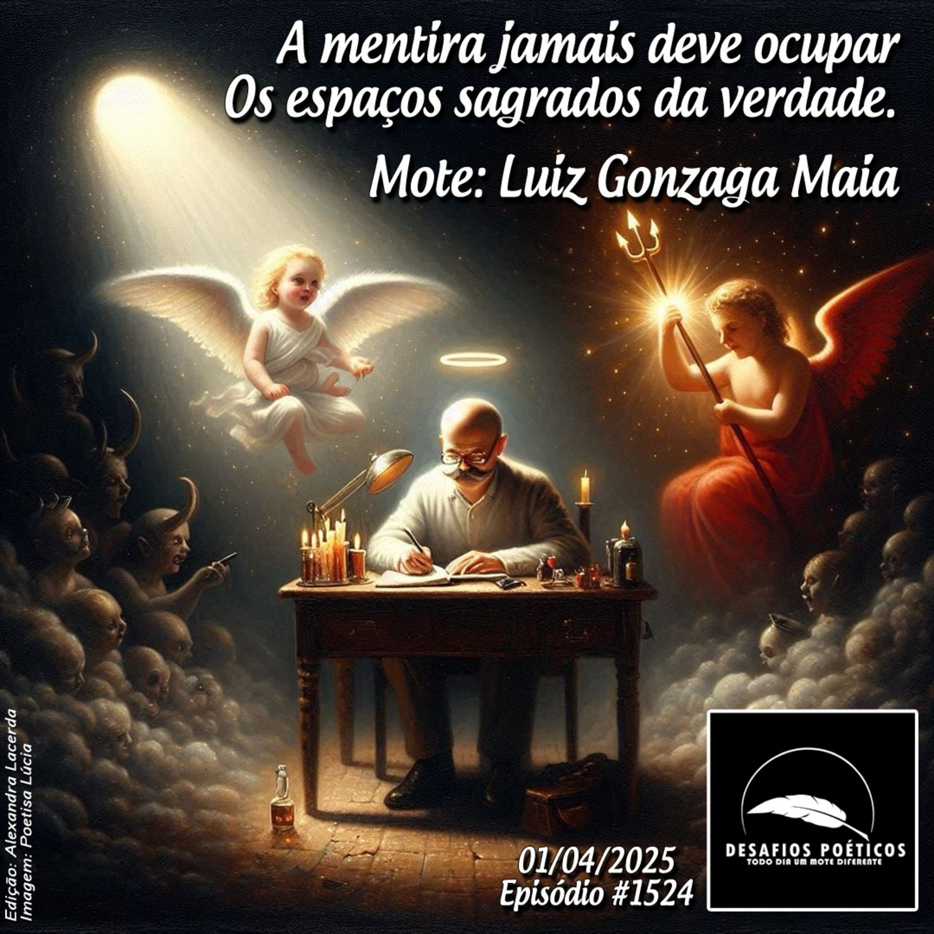 A mentira jamais deve ocupar, os espaços sagrados da verdade. Mote: Luiz Gonzaga Maia. #1524 episode artwork