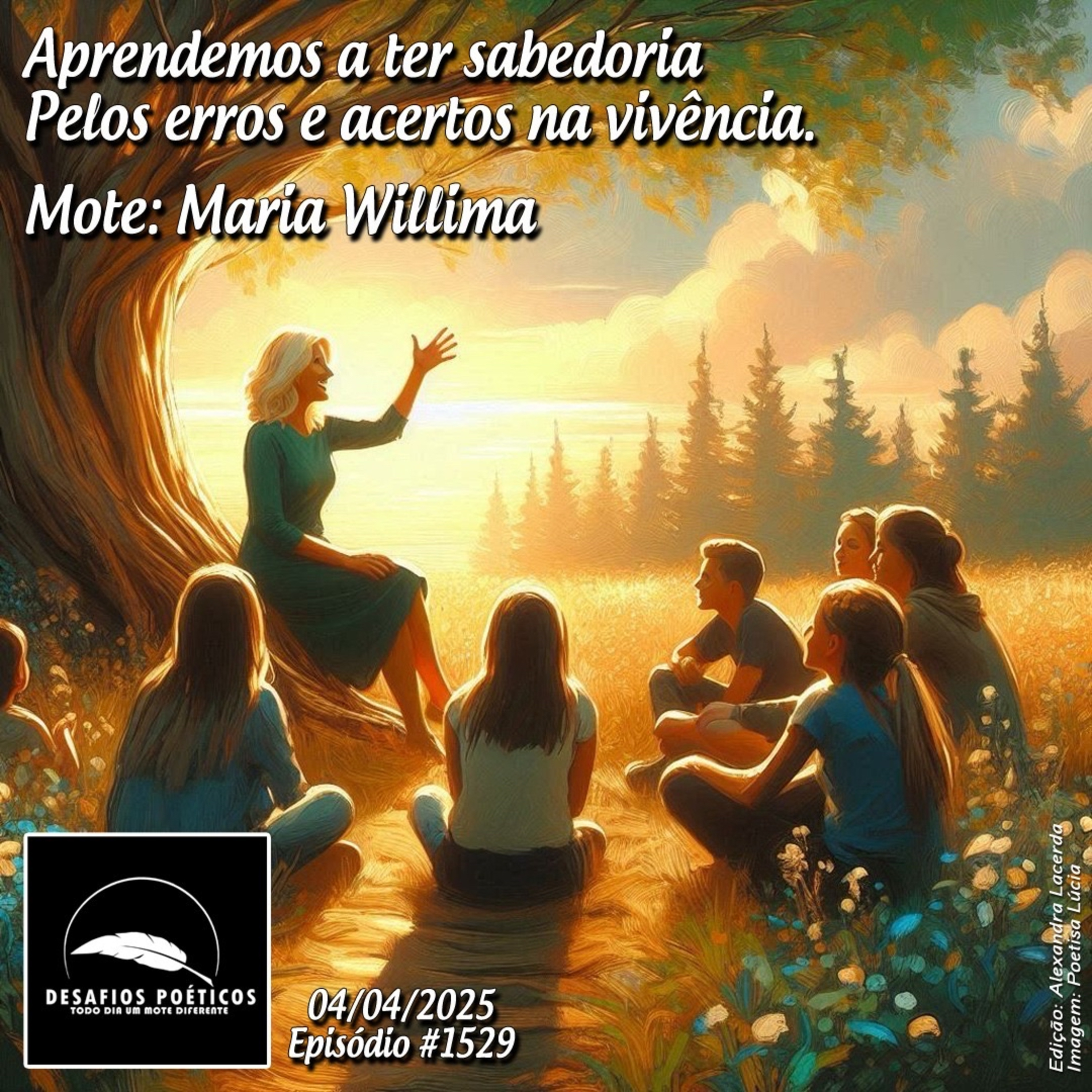 Aprendemos a ter sabedoria, pelos erros e acertos na vivência. Mote: Maria Willima. #1529 episode artwork
